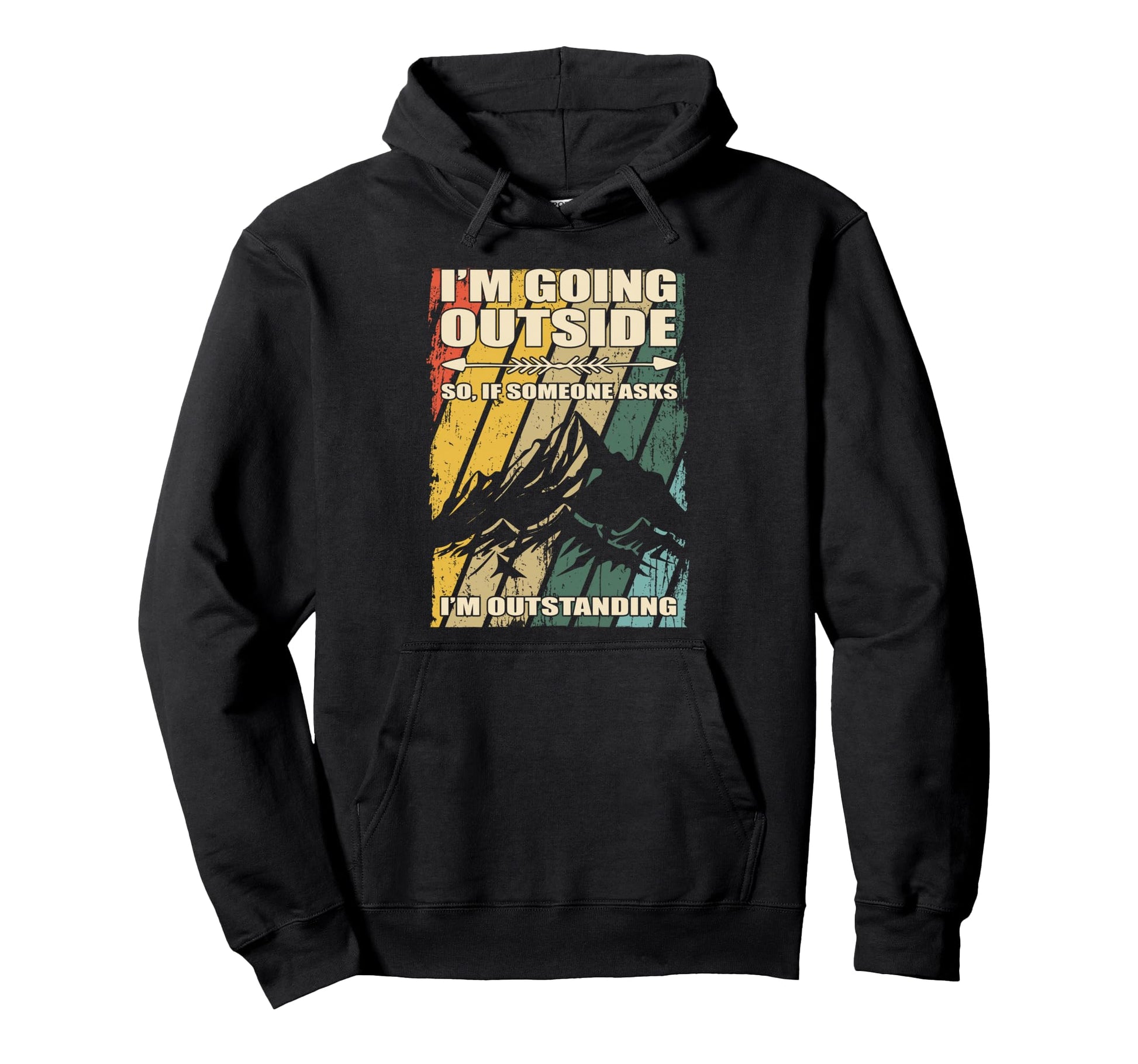 Im Going Outside Funny Dad Joke Im Hoodie - Streetwear Style Unisex - T-Shirt, Sweatshirt, Hoodie