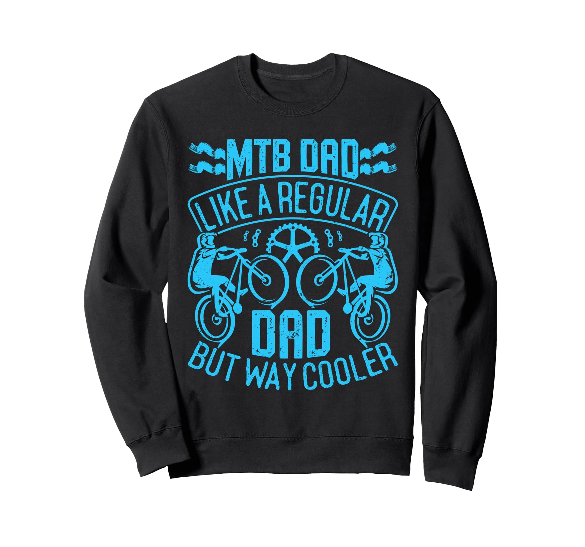Mtb Dad Like Regular Dad But Sweatshirt - Minimalist Print for Adults - T-Shirt, Sweatshirt, Hoodie