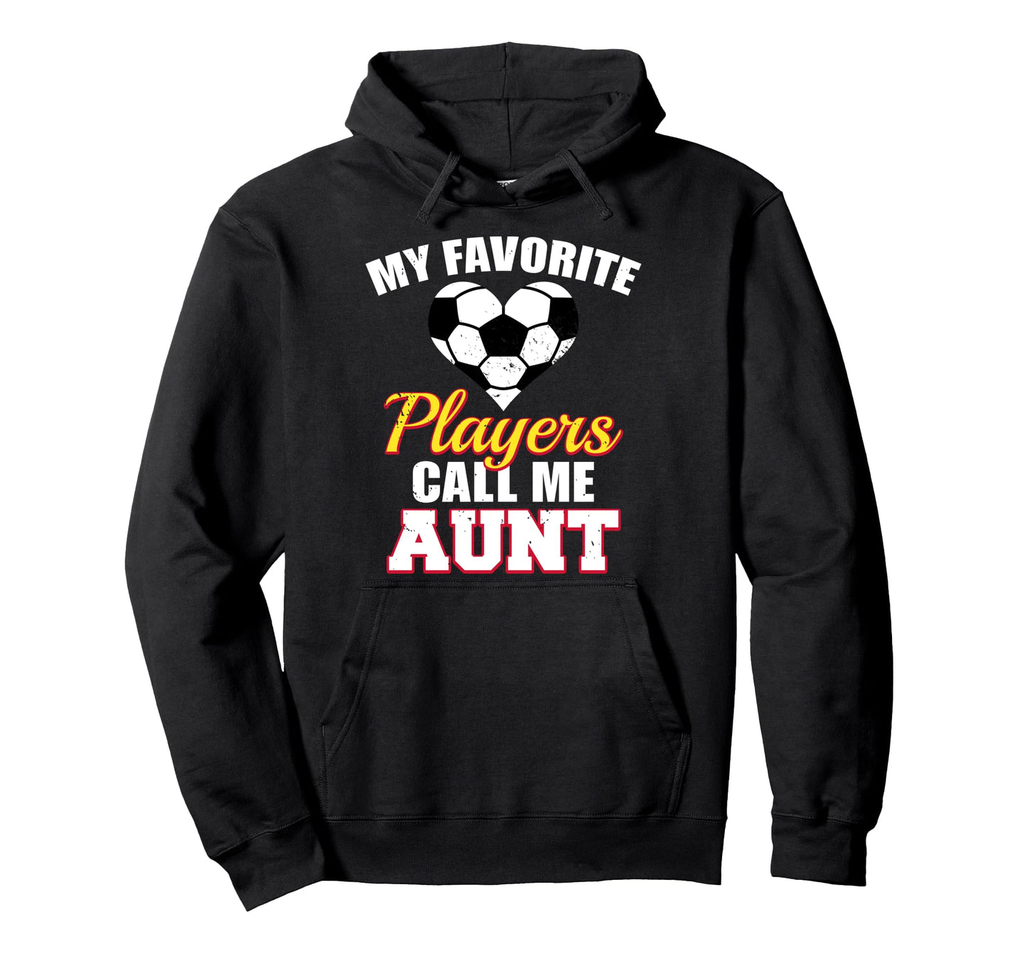 My Favorite Players Call Me Aunt Funny Hoodie - Streetwear Style Men Women - T-Shirt, Sweatshirt, Hoodie