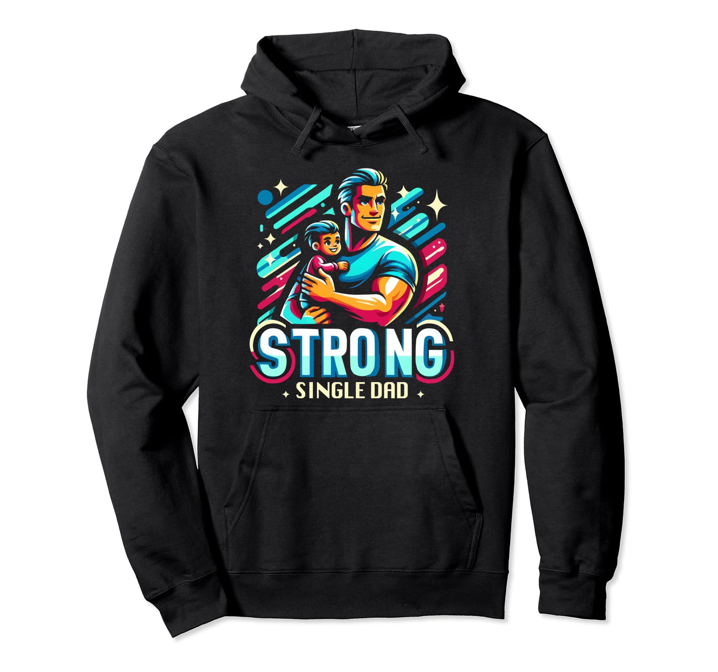 Single Dad Parenting Single Parent Hoodie - Casual Everyday Wear Unisex - T-Shirt, Sweatshirt, Hoodie