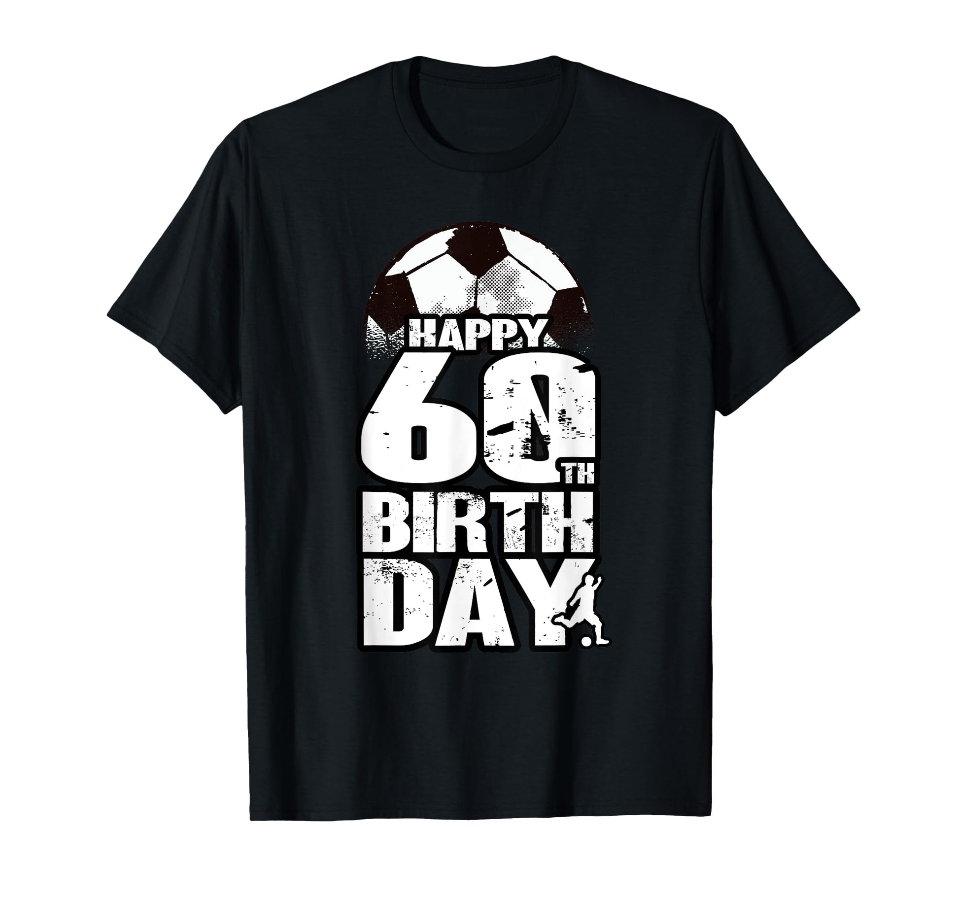 60 Years Old Soccer 60Th Birthday T-Shirt - Fun Novelty Design Men Women - T-Shirt, Sweatshirt, Hoodie