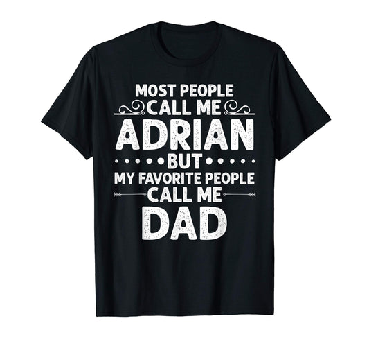 Adrian Gift Name Funny Fathers Day T-Shirt - Trendy Graphic Unisex - T-Shirt, Sweatshirt, Hoodie