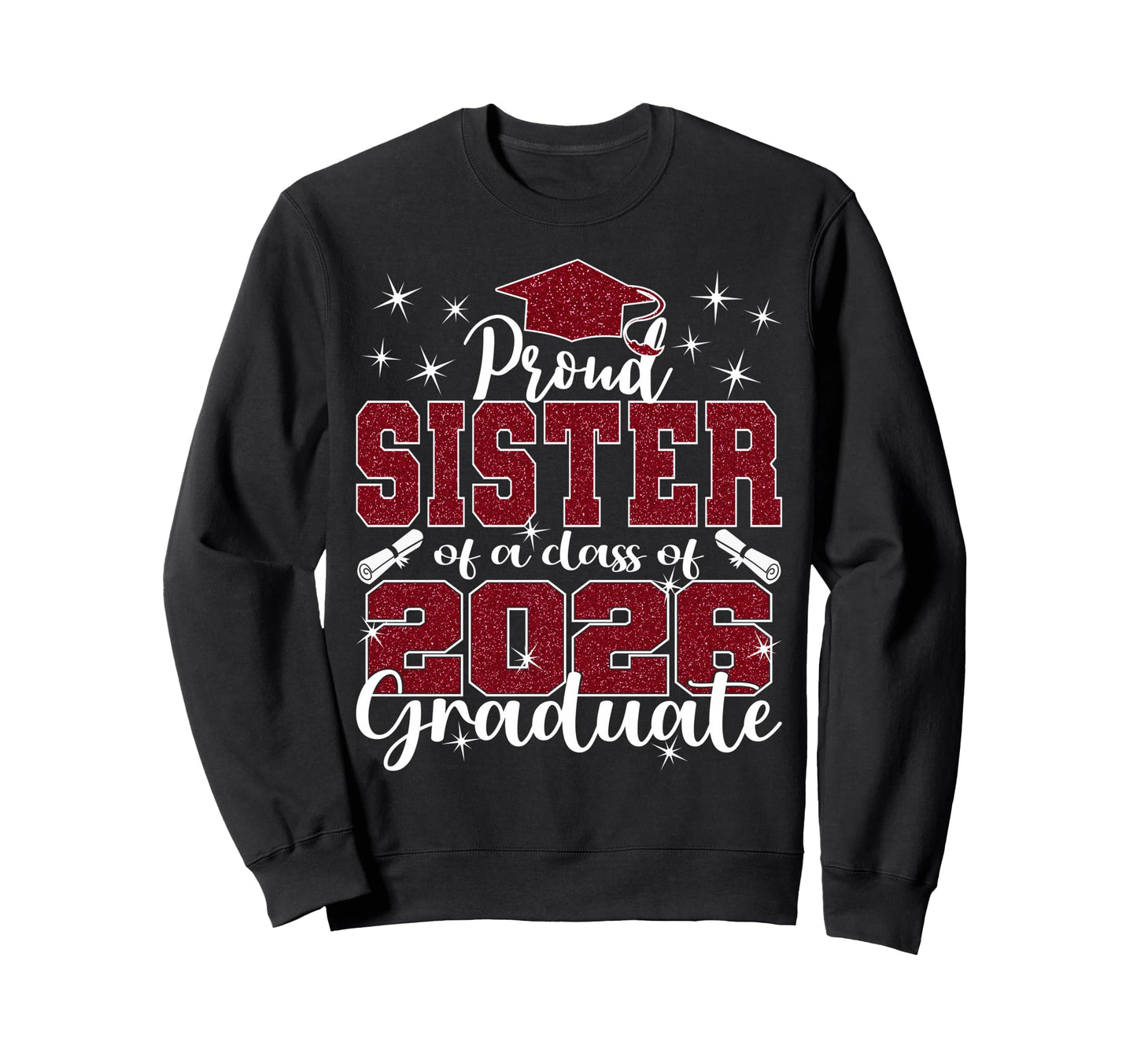 Super Proud Sister 2026 Graduate Sweatshirt - Custom Art Print for Adults - T-Shirt, Sweatshirt, Hoodie
