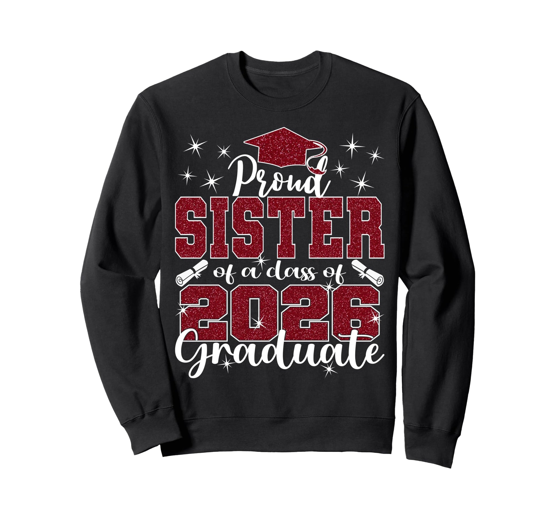 Super Proud Sister 2026 Graduate Sweatshirt - Custom Art Print for Adults - T-Shirt, Sweatshirt, Hoodie