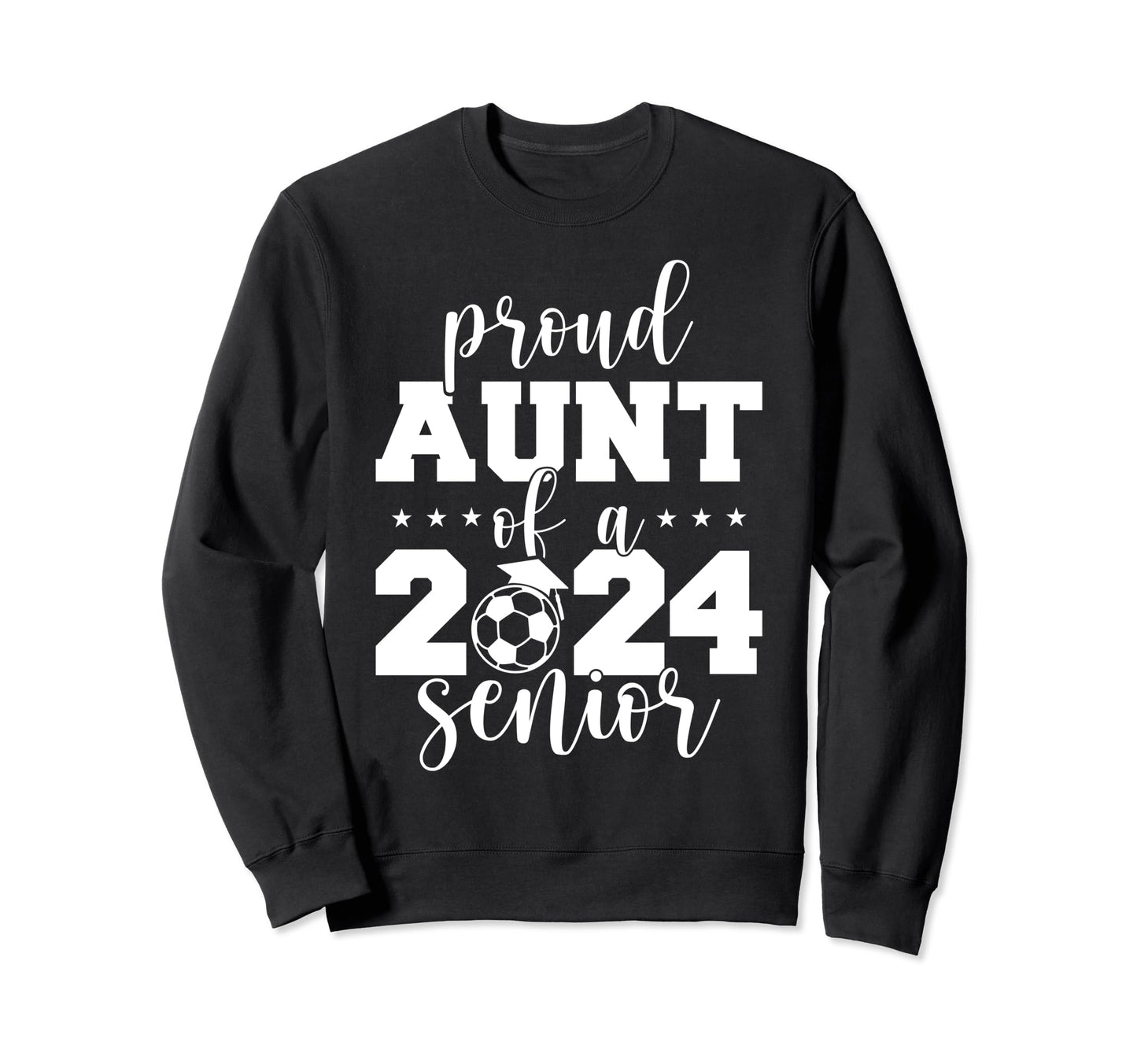 2024 Senior Proud Aunt Senior Class 2024 Sweatshirt - Graphic Print Unisex - T-Shirt, Sweatshirt, Hoodie