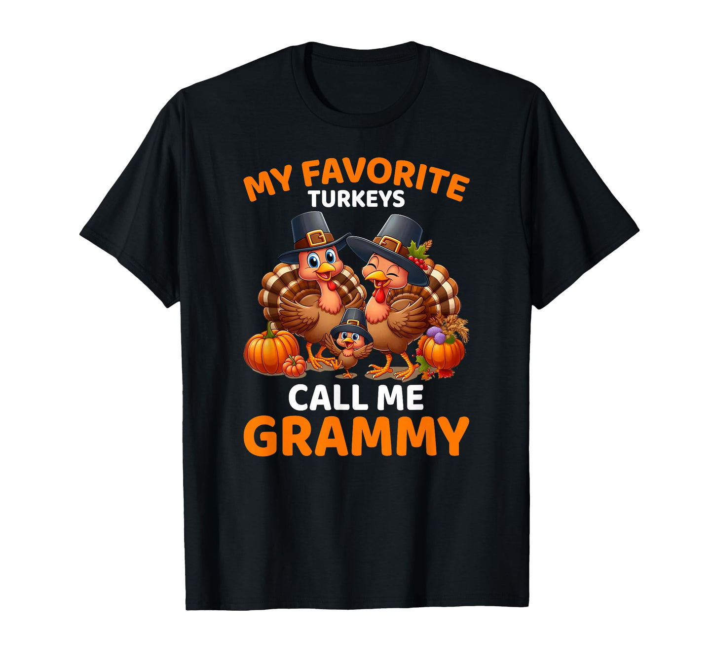 My Favorite Turkeys Call Me Grammy T-Shirt - Trendy Graphic Men Women - T-Shirt, Sweatshirt, Hoodie