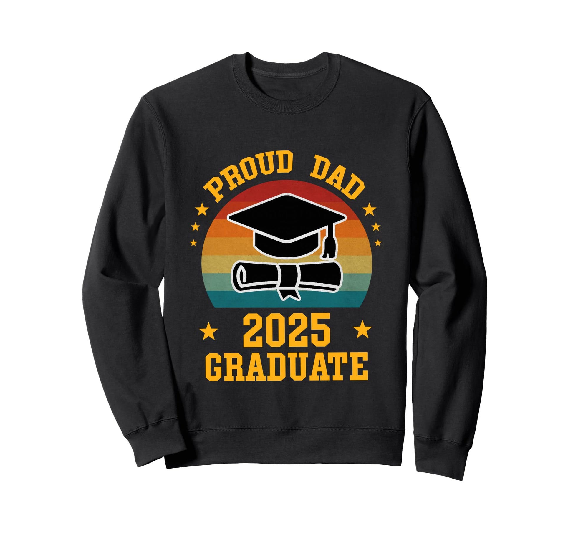 Graduation Proud Dad 2025 Graduate Sweatshirt - Novelty Apparel for Adults - T-Shirt, Sweatshirt, Hoodie
