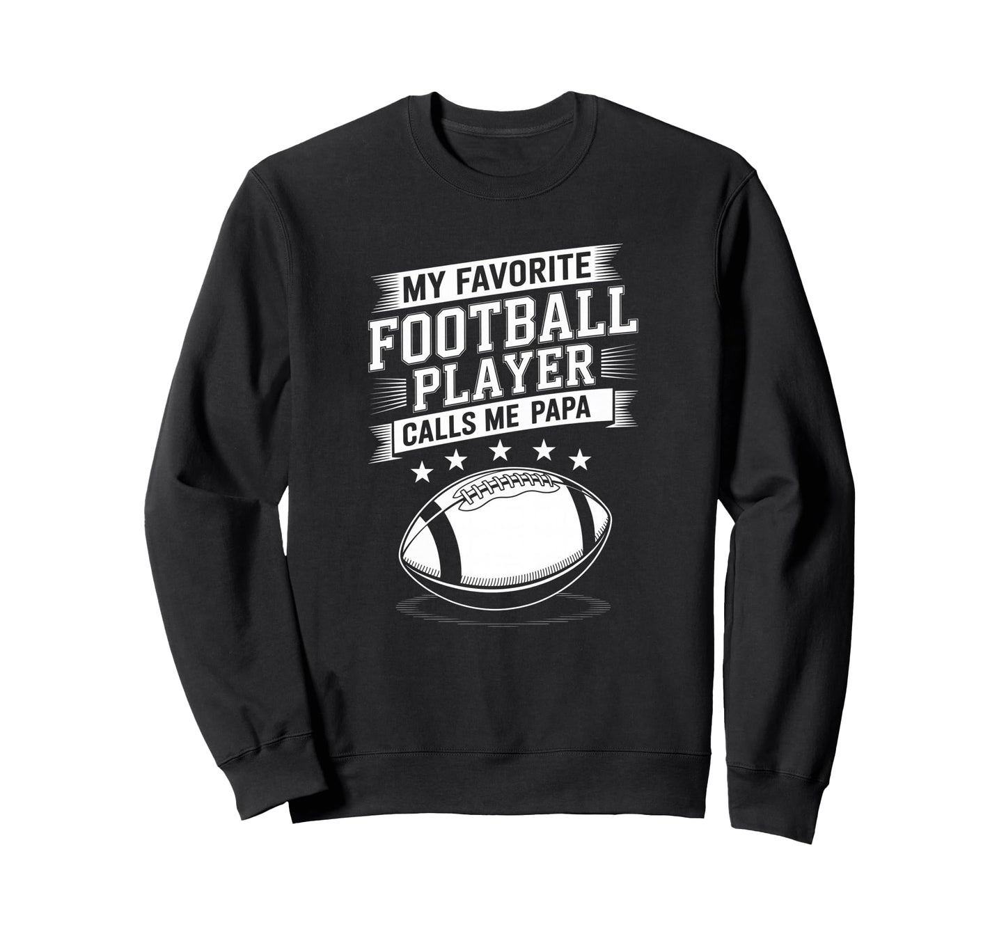 Funny My Favorite Football Player Sweatshirt - Fun Novelty Design Unisex - T-Shirt, Sweatshirt, Hoodie