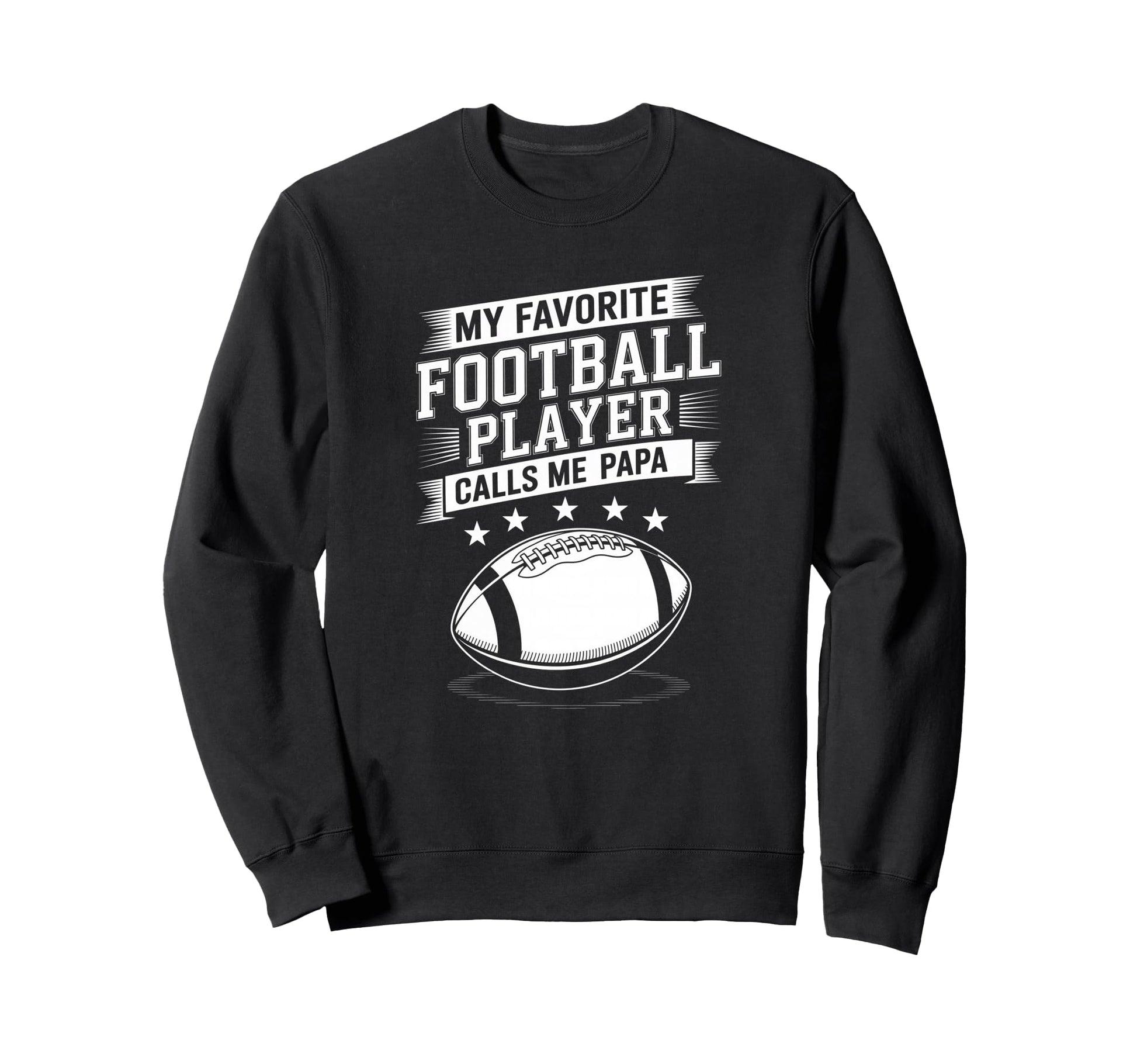 Funny My Favorite Football Player Sweatshirt - Fun Novelty Design Unisex - T-Shirt, Sweatshirt, Hoodie