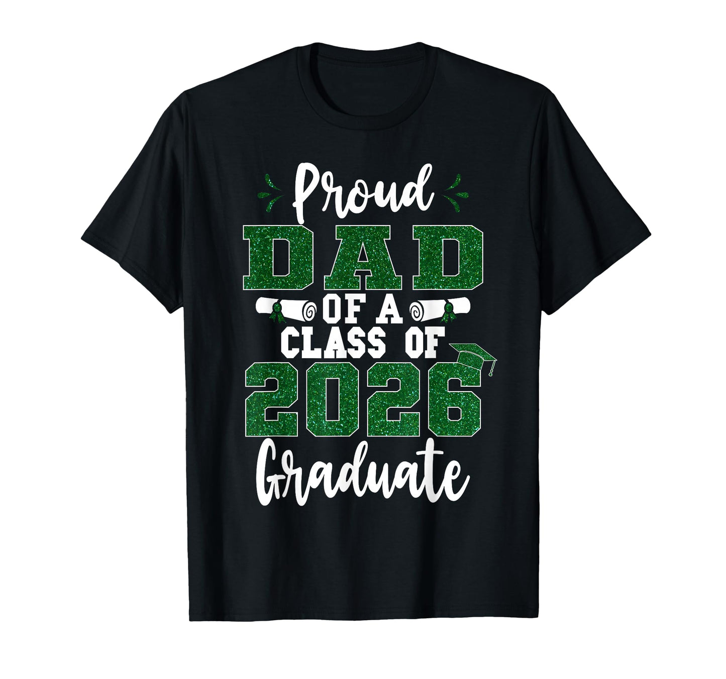 Proud Dad Class 2026 Graduate Senior 26 T-Shirt - Graphic Print Unisex - T-Shirt, Sweatshirt, Hoodie