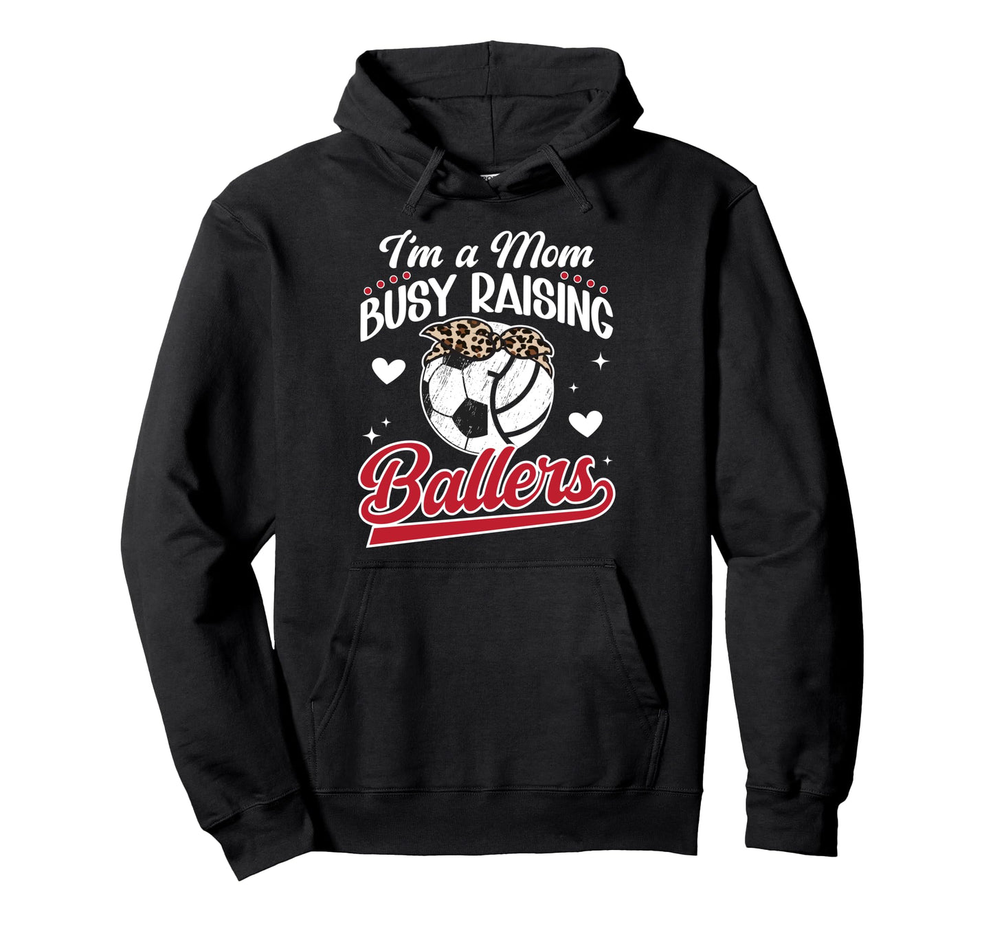 Im Mom Busy Raising Ballers Soccer Hoodie - Aesthetic Graphic for Adults - T-Shirt, Sweatshirt, Hoodie