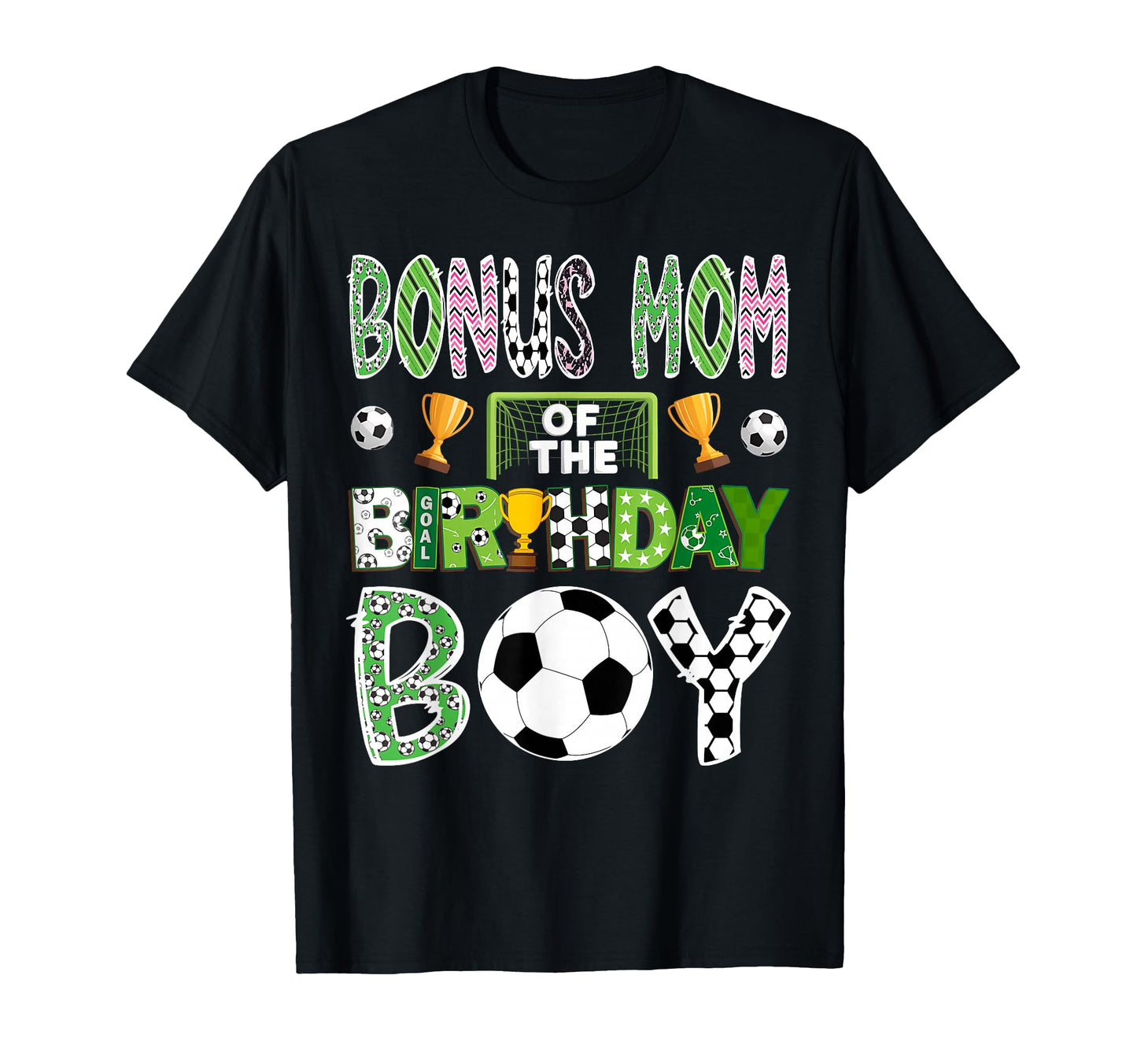 Bonus Mom Birthday Soccer Player T-Shirt - Casual Everyday Wear Unisex - T-Shirt, Sweatshirt, Hoodie