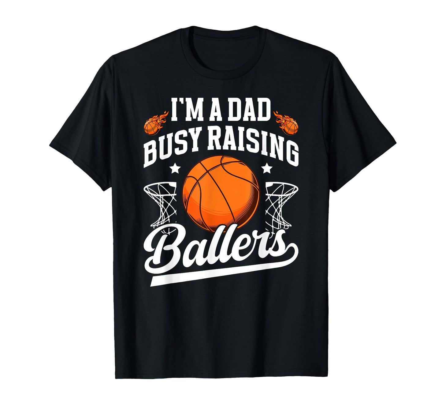 Raising Ballers Basketball Dad T-Shirt - Graphic Print for Adults - T-Shirt, Sweatshirt, Hoodie