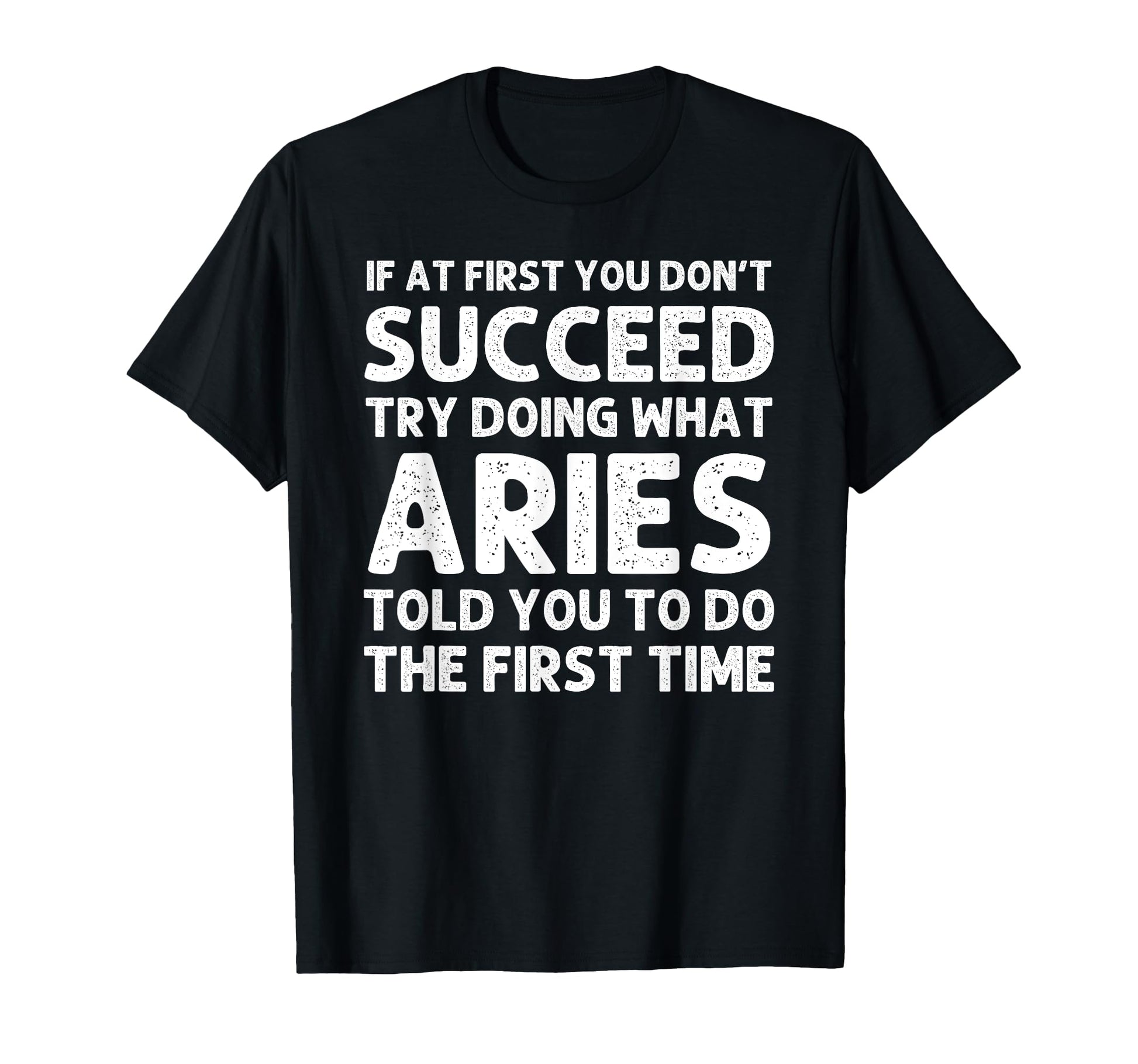 Aries Name Personalized Birthday Funny Joke T-Shirt - Unique Graphic Unisex - T-Shirt, Sweatshirt, Hoodie