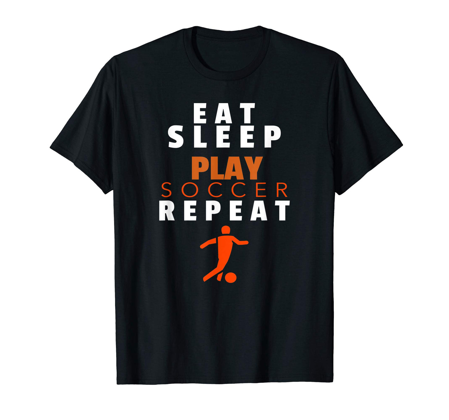 Eat Sleep Play Soccer Repeat Gift T-Shirt - Trendy Graphic Unisex - T-Shirt, Sweatshirt, Hoodie