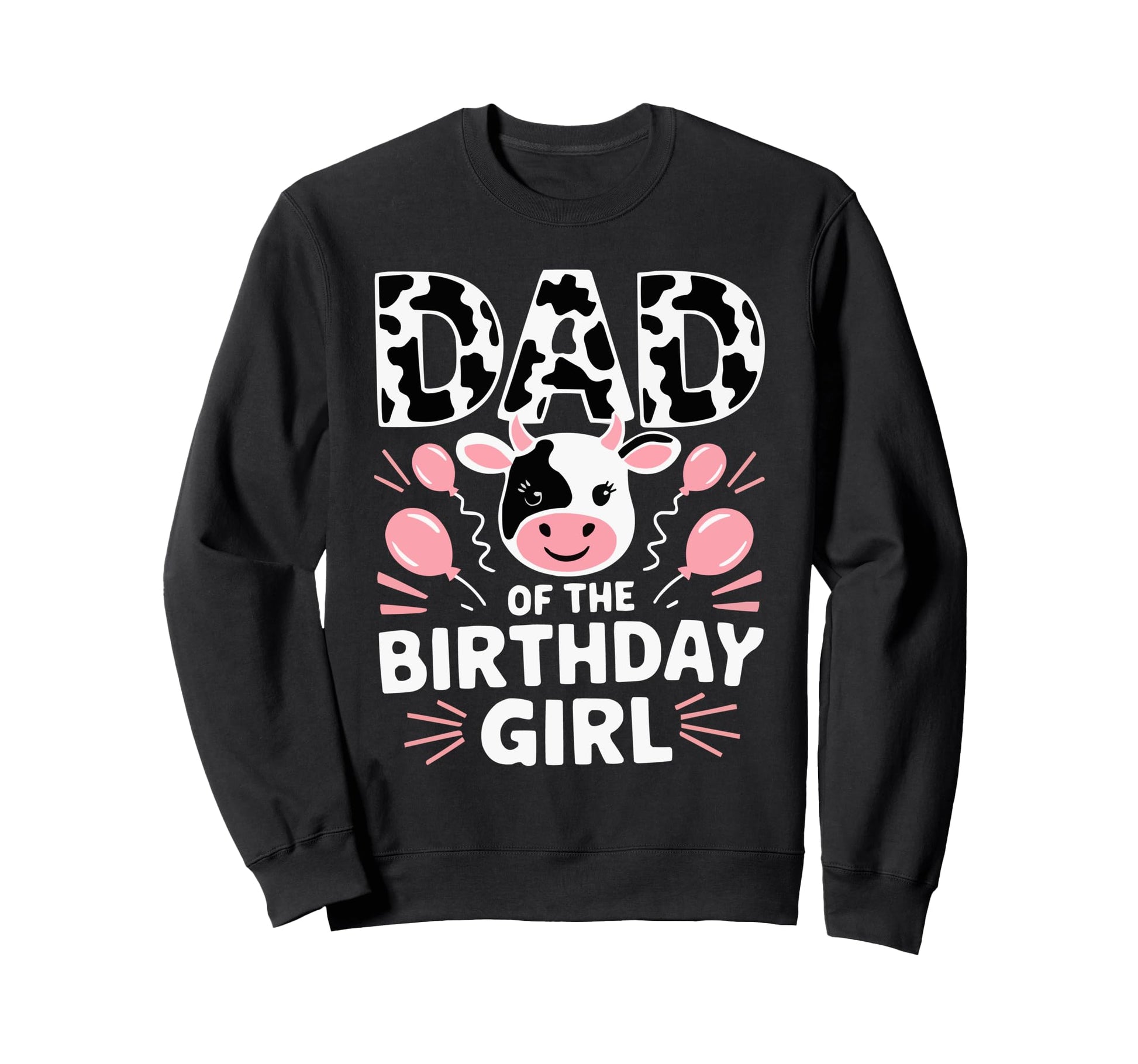 Dad Birthday Cow Themed Party Father Sweatshirt - Aesthetic Graphic Unisex - T-Shirt, Sweatshirt, Hoodie