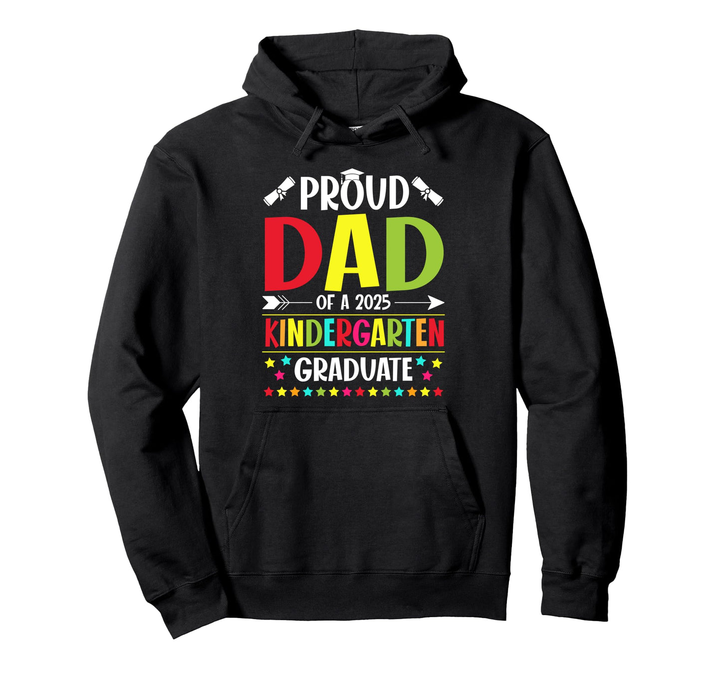 Proud Dad Class 2025 Kindergarten Hoodie - Streetwear Style Unisex - T-Shirt, Sweatshirt, Hoodie