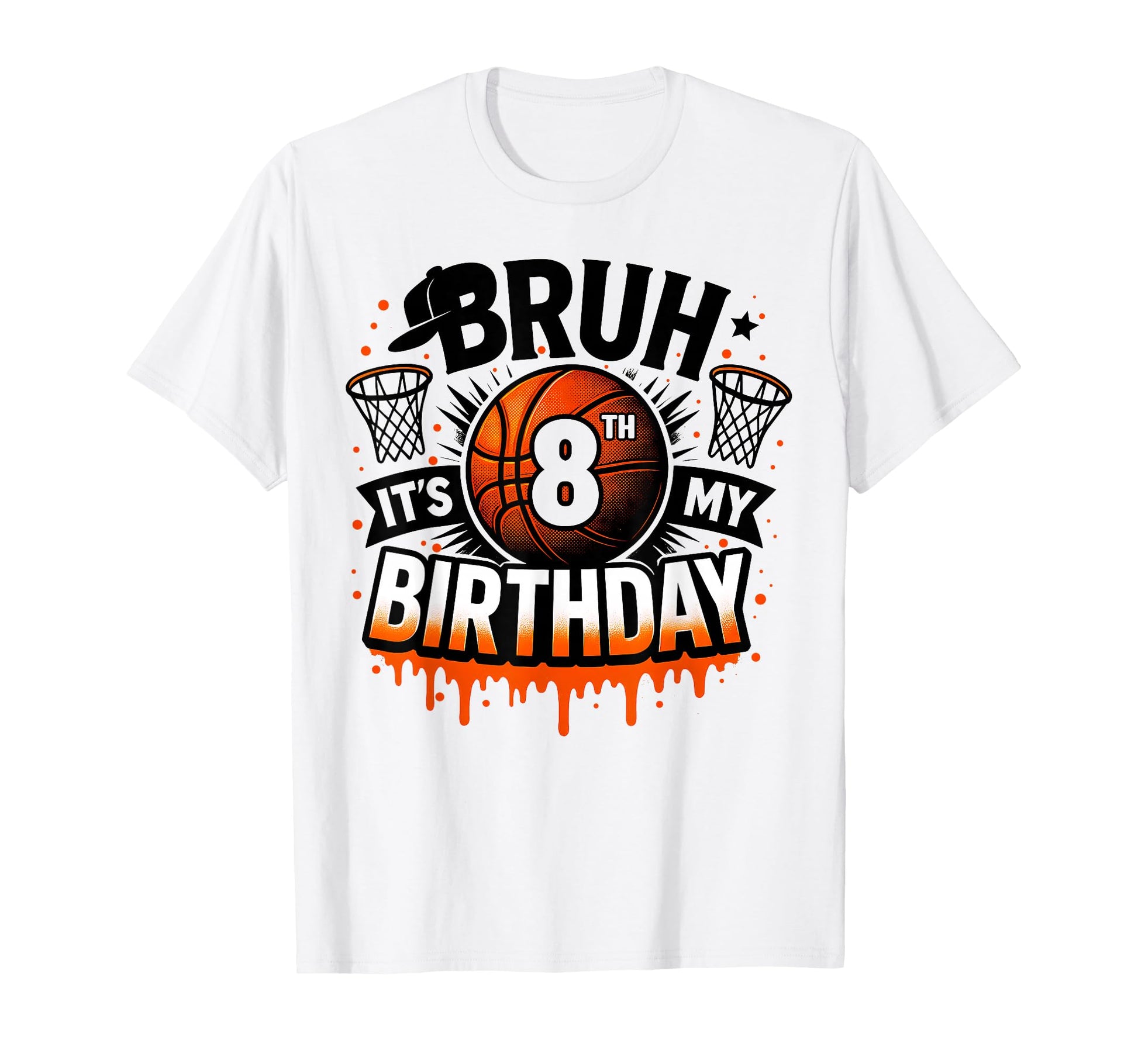 Bruh Its My 8Th Birthday Basketball T-Shirt - Minimalist Print for Adults - T-Shirt, Sweatshirt, Hoodie