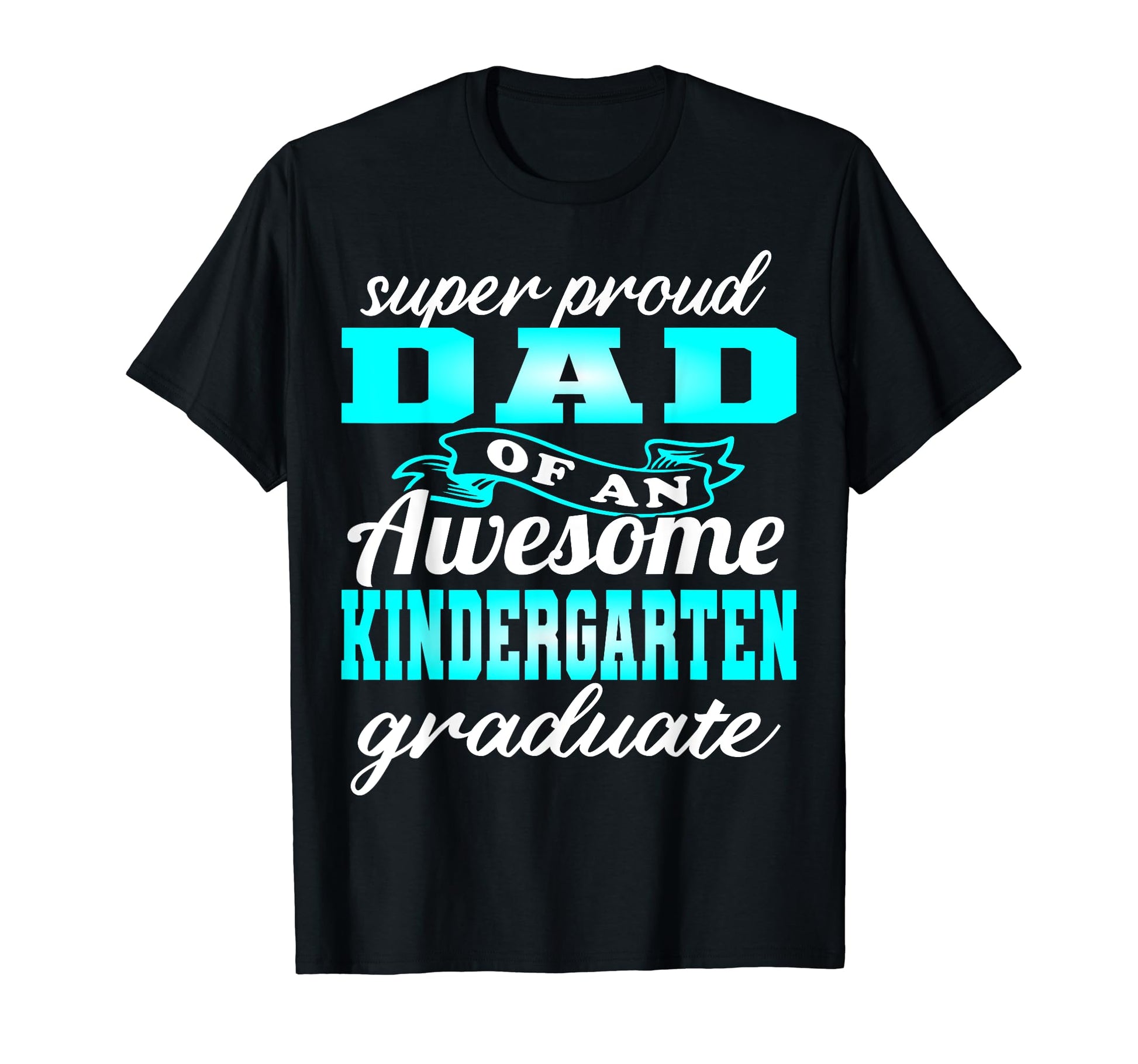 Proud Dad Kindergarten Graduate 2024 T-Shirt - Unique Graphic Men Women - T-Shirt, Sweatshirt, Hoodie