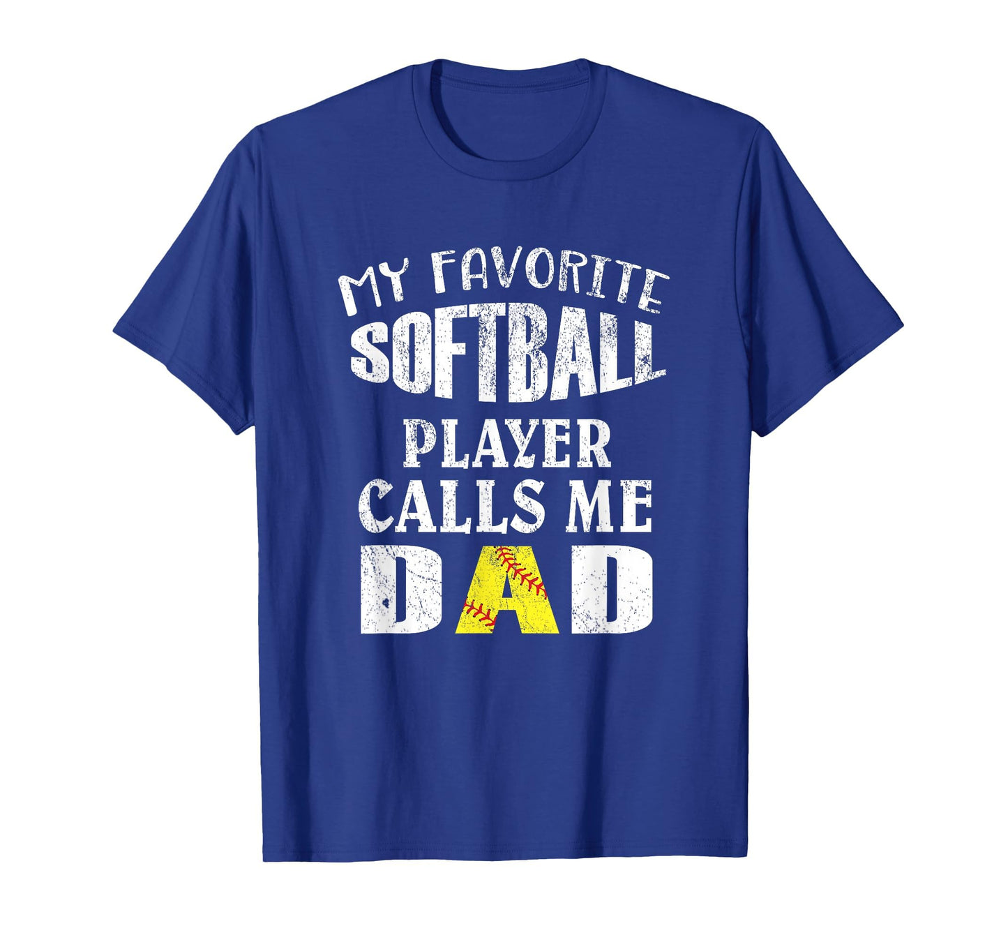 My Favorite Softball Player Calls Me Dad T-Shirt - Trendy Graphic Unisex - T-Shirt, Sweatshirt, Hoodie