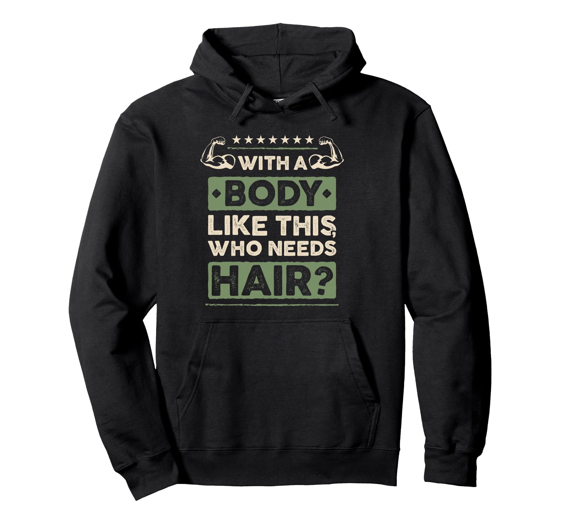 Body Like This Who Needs Hair Gift Funny Hoodie - Aesthetic Graphic Unisex - T-Shirt, Sweatshirt, Hoodie