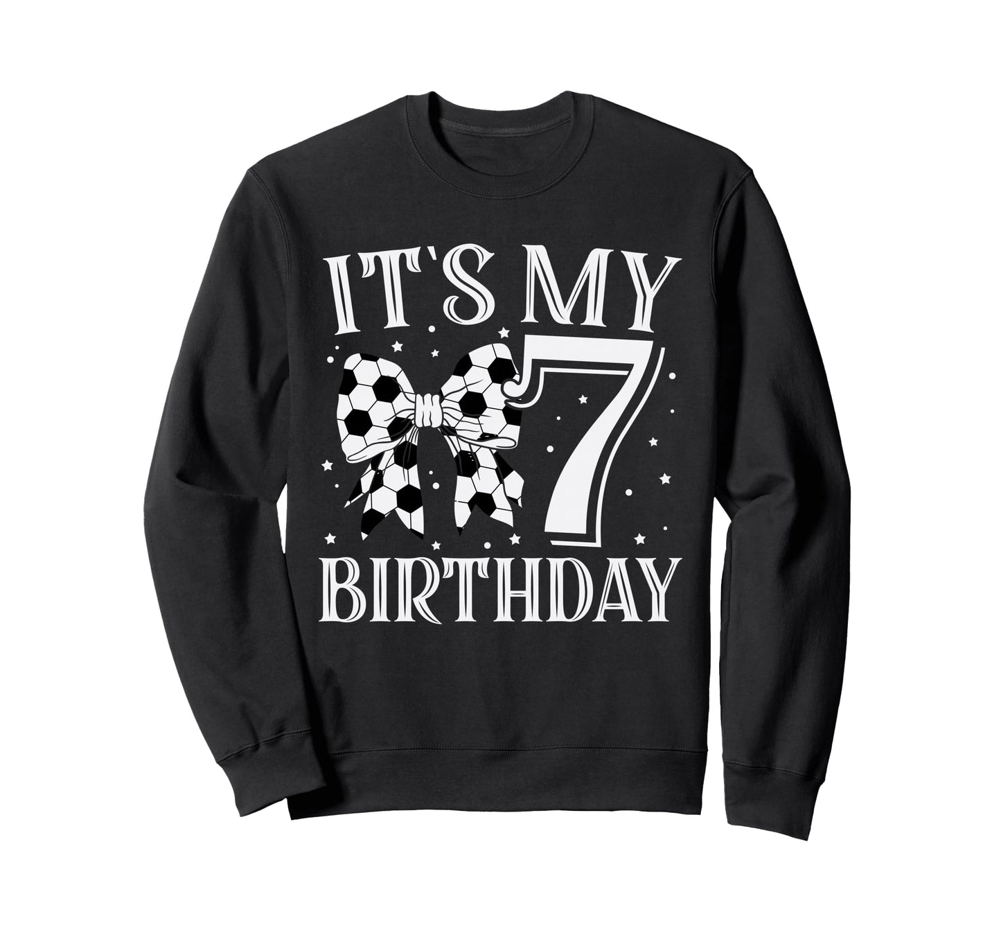 Its My Seven 7Th Birthday Soccer Sweatshirt - Trendy Graphic for Adults - T-Shirt, Sweatshirt, Hoodie
