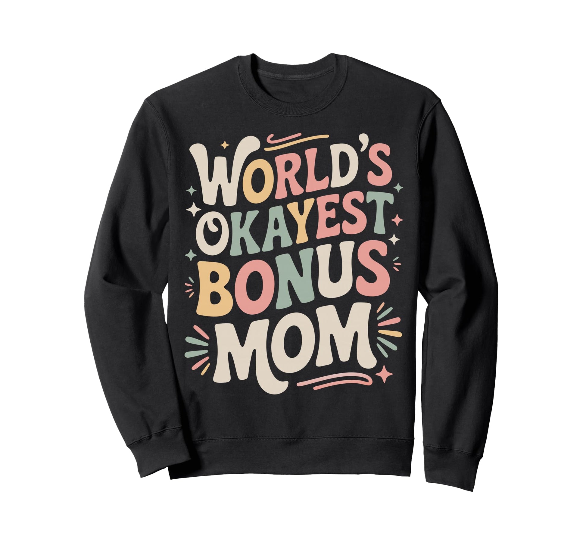 Stepmom Bonus Mom Step Parent Sweatshirt - Aesthetic Graphic Men Women - T-Shirt, Sweatshirt, Hoodie