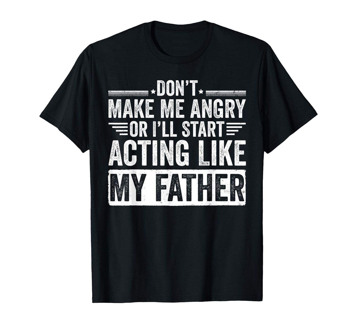 Dont Make Me Angry Or Ill Act Like My T-Shirt - Minimalist Print Men Women - T-Shirt, Sweatshirt, Hoodie