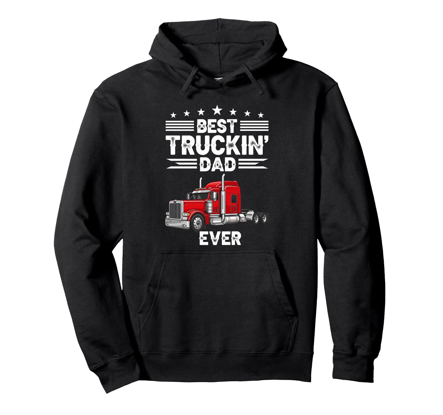 Best Truckin Dad Ever Funny Truck Driver Hoodie - Graphic Print Unisex - T-Shirt, Sweatshirt, Hoodie