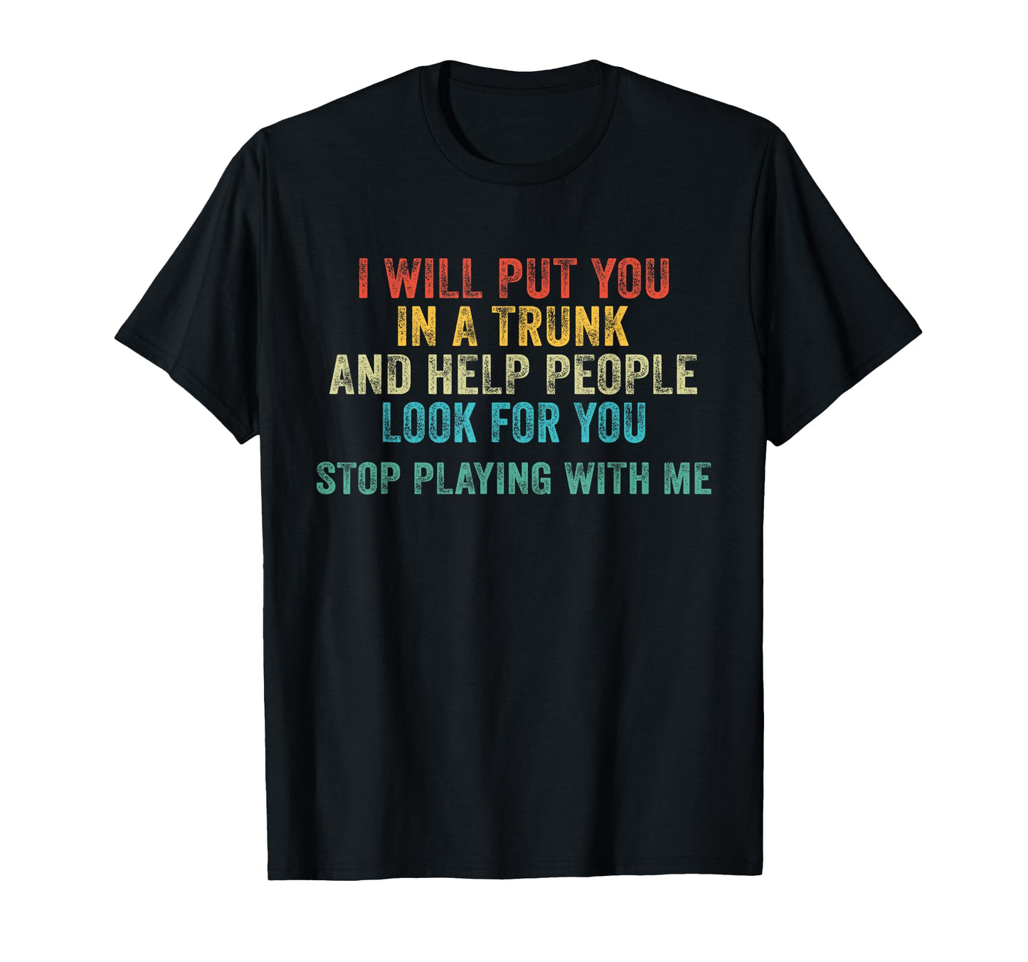 Stop Playing Me Funny Distressed T-Shirt - Unique Graphic Men Women - T-Shirt, Sweatshirt, Hoodie