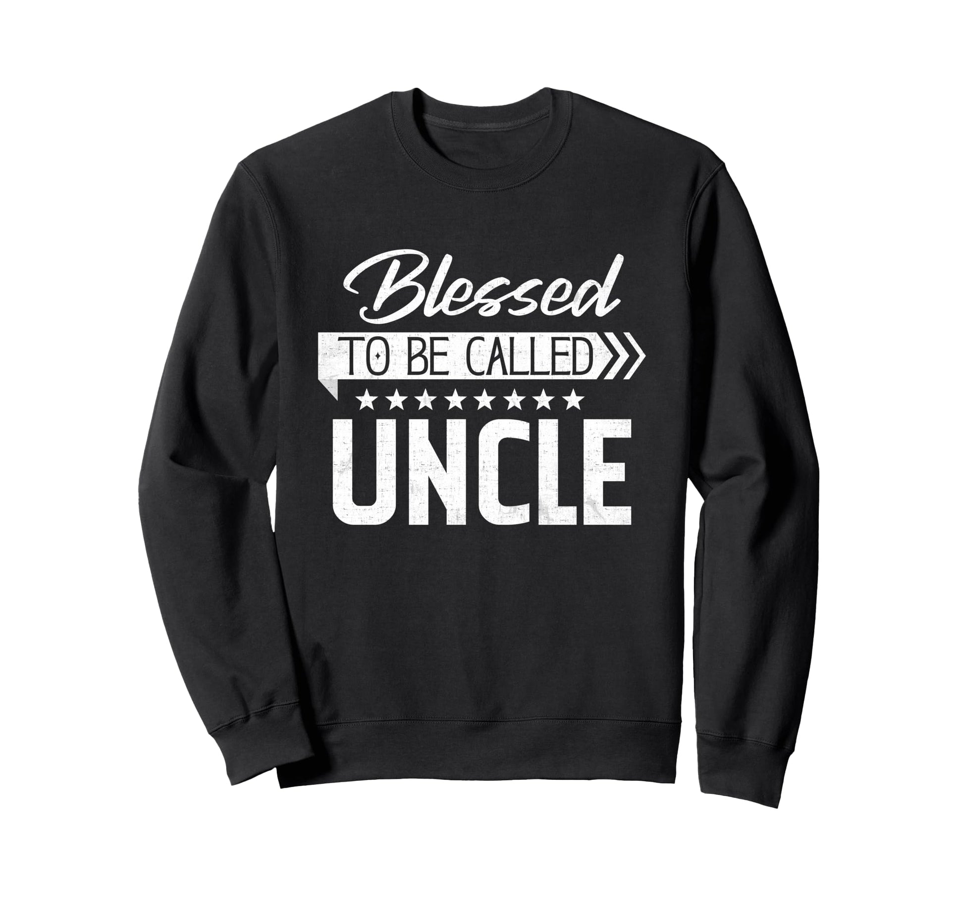 Blessed To Be Called Uncle Happy Sweatshirt - Streetwear Style Men Women - T-Shirt, Sweatshirt, Hoodie