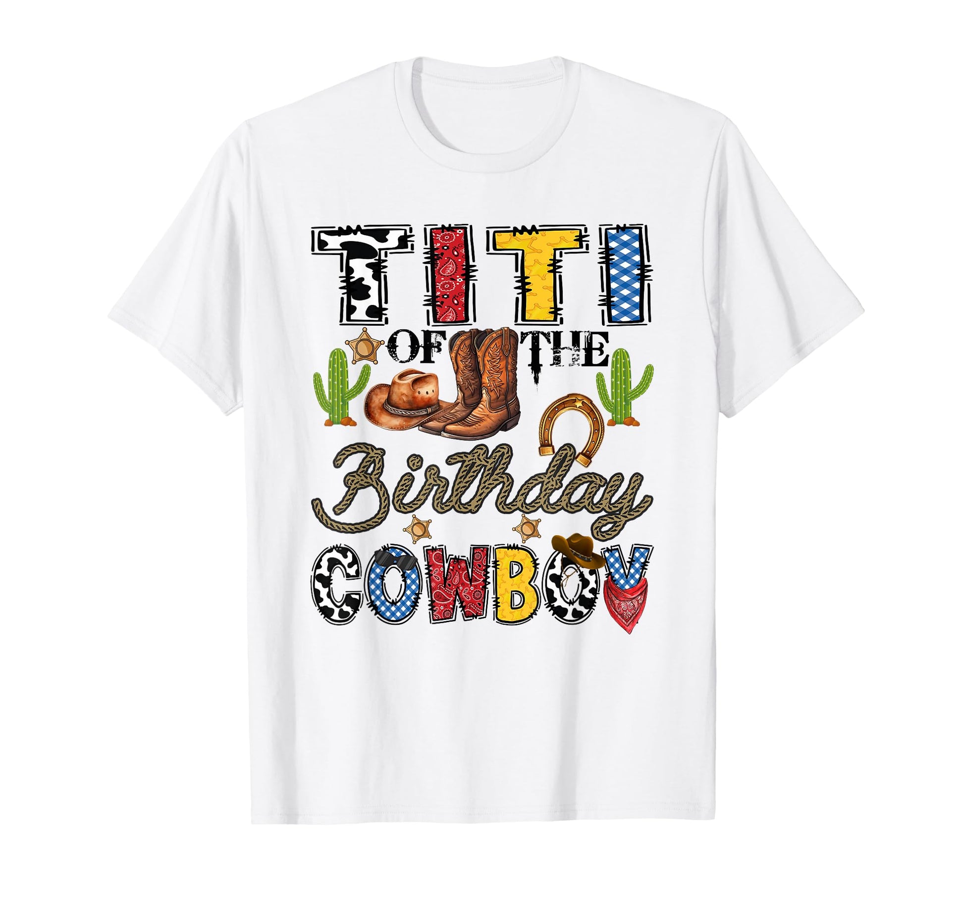 Titi Birthday Cowboy Western Birthday T-Shirt - Graphic Print for Adults - T-Shirt, Sweatshirt, Hoodie