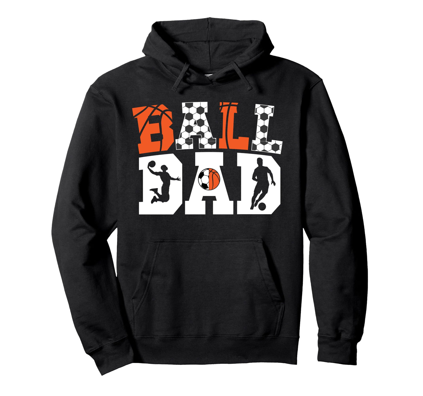 Ball Dad Proud Soccer Basketball Dad Hoodie - Aesthetic Graphic Men Women - T-Shirt, Sweatshirt, Hoodie