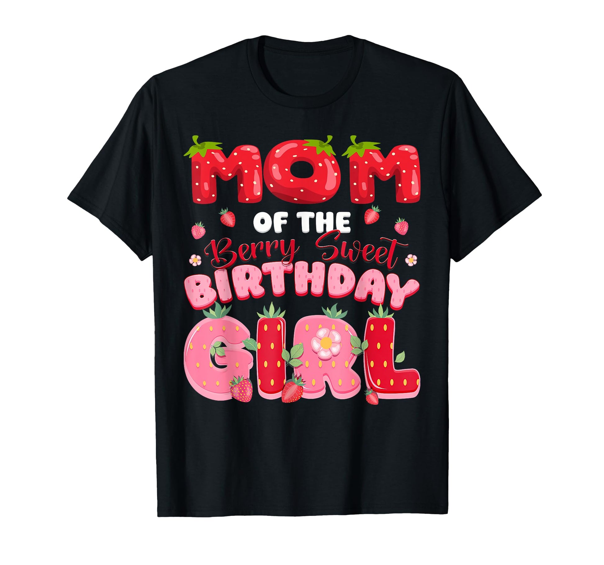 Mom Berry Sweet Birthday Strawberry Party T-Shirt - Graphic Print Men Women - T-Shirt, Sweatshirt, Hoodie