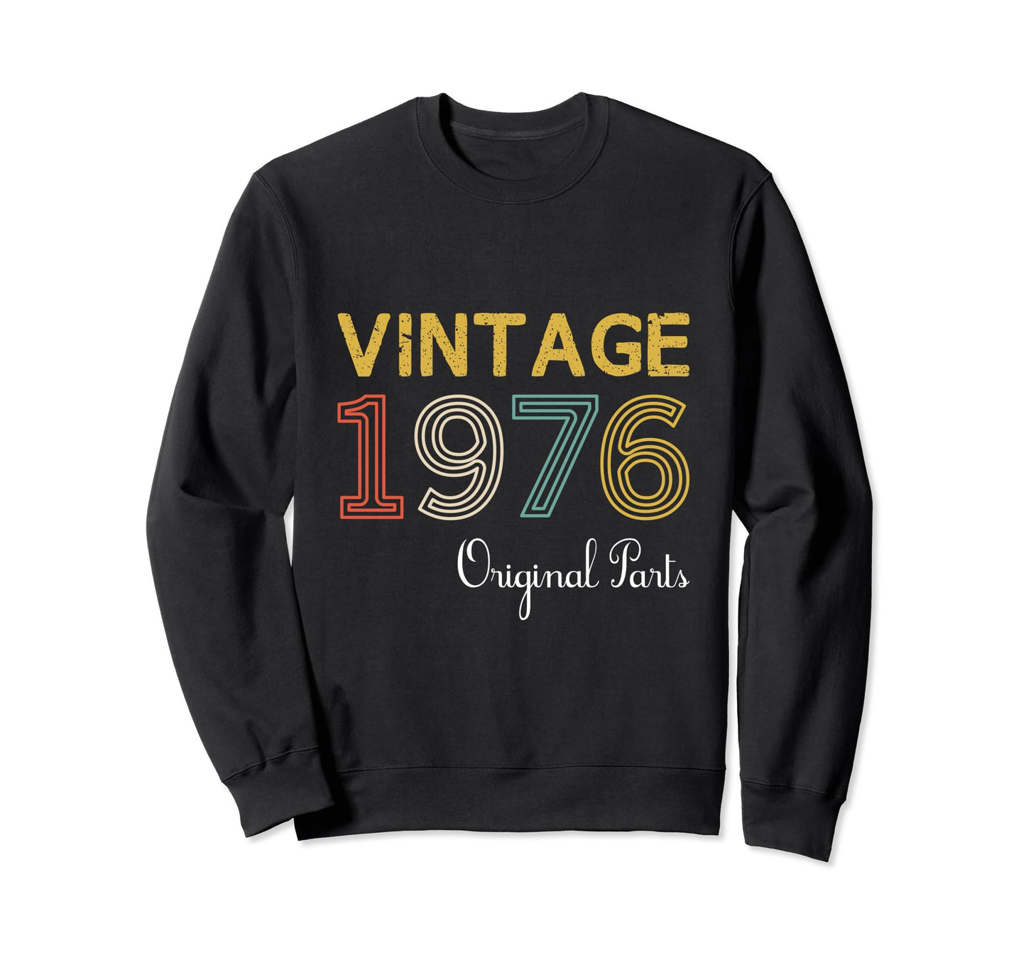 Year 1976 Gift Birthday Mom Dad Sweatshirt - Custom Art Print Men Women - T-Shirt, Sweatshirt, Hoodie