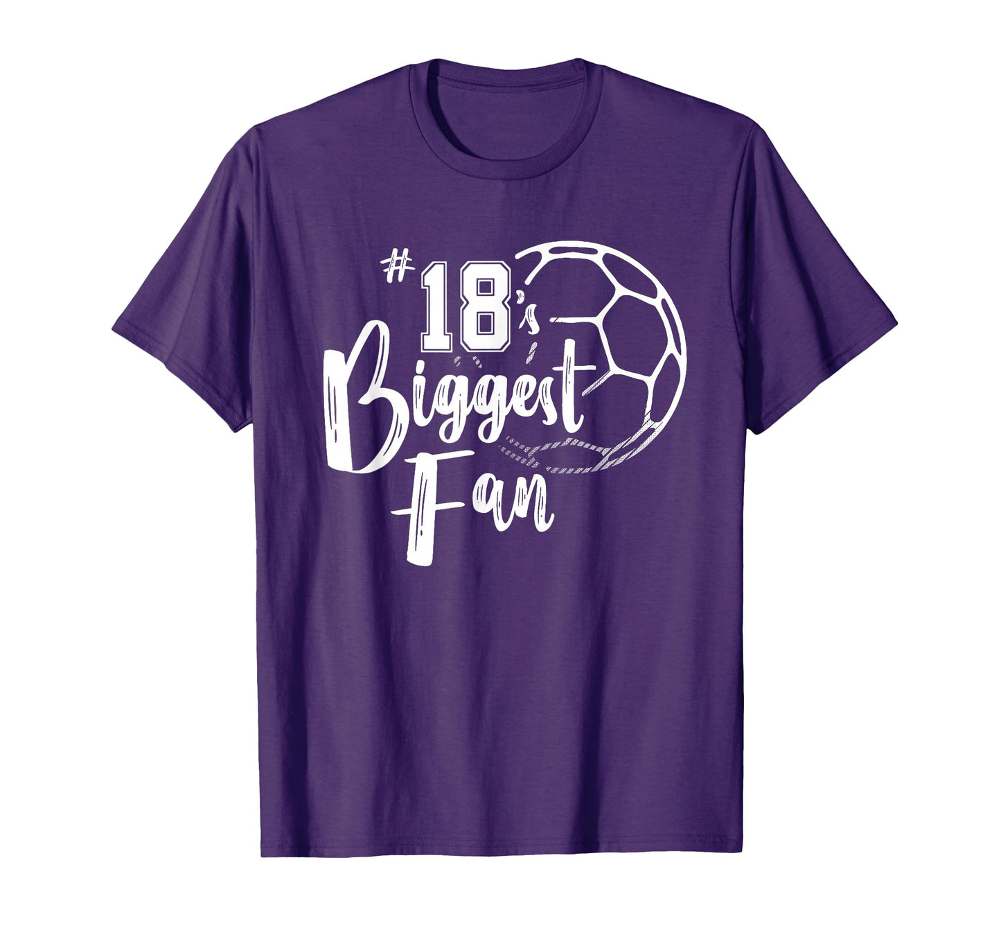 Number 18S Biggest Fan Soccer T-Shirt - Fun Novelty Design for Adults - T-Shirt, Sweatshirt, Hoodie