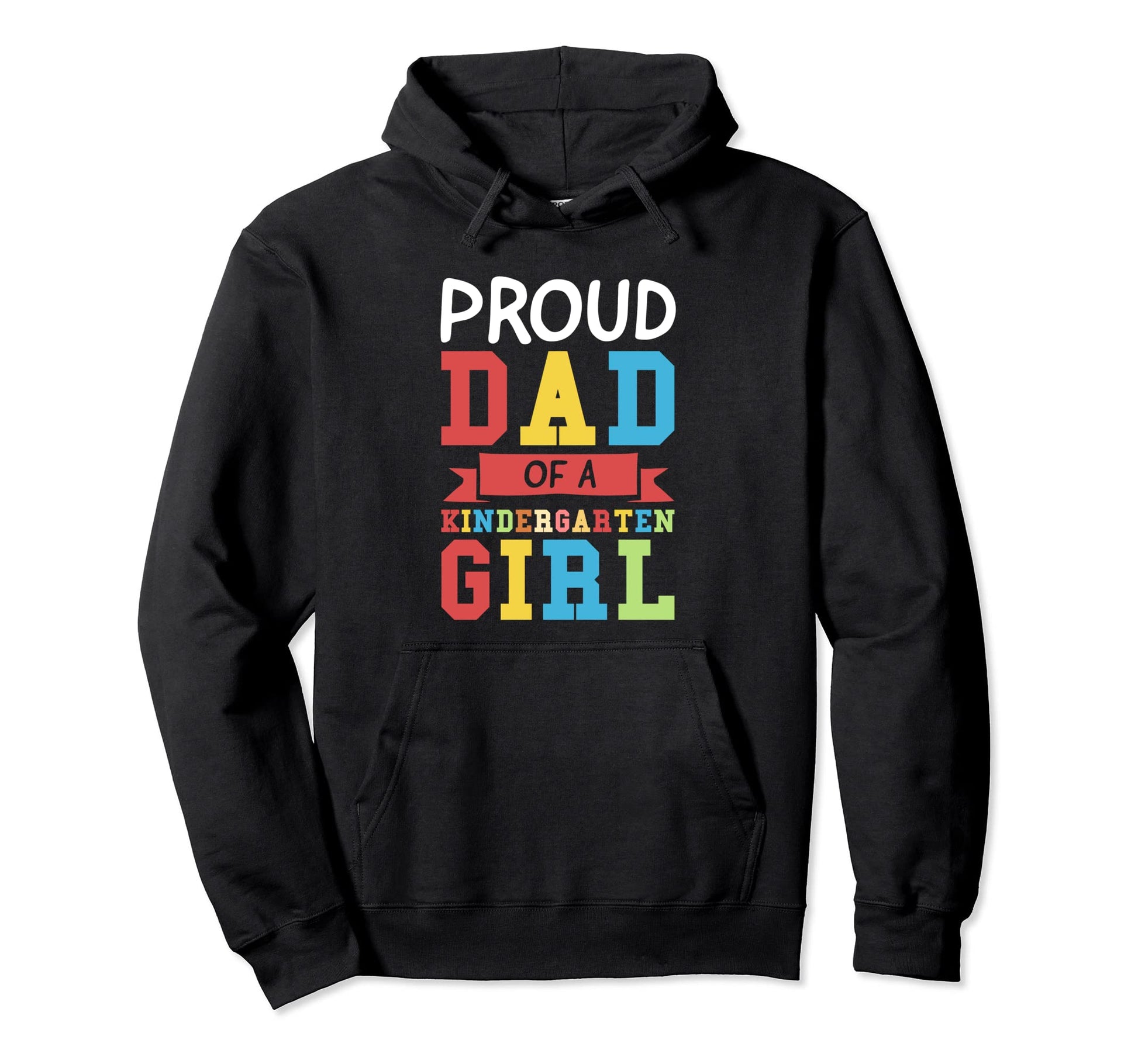 Proud Dad Kindergarten Kindergarten Hoodie - Novelty Apparel Men Women - T-Shirt, Sweatshirt, Hoodie