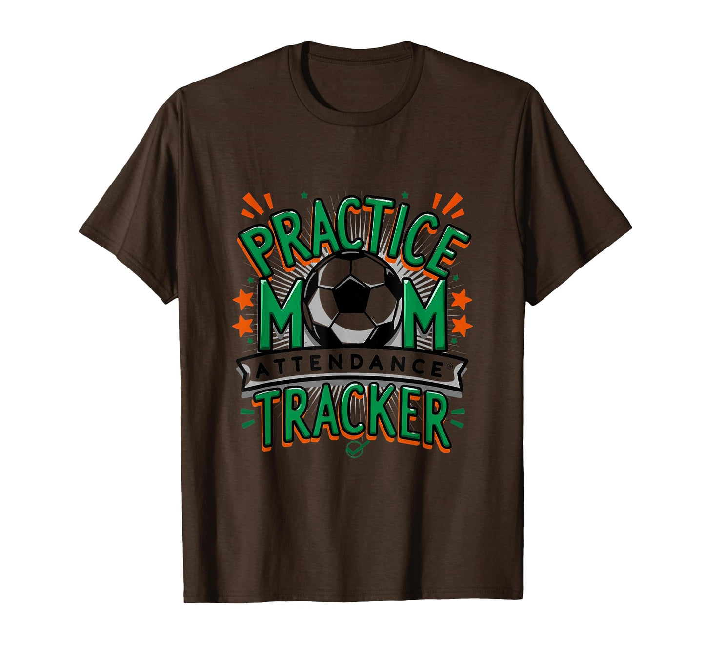 Practice Mom Attendance Tracker T-Shirt - Aesthetic Graphic Men Women - T-Shirt, Sweatshirt, Hoodie