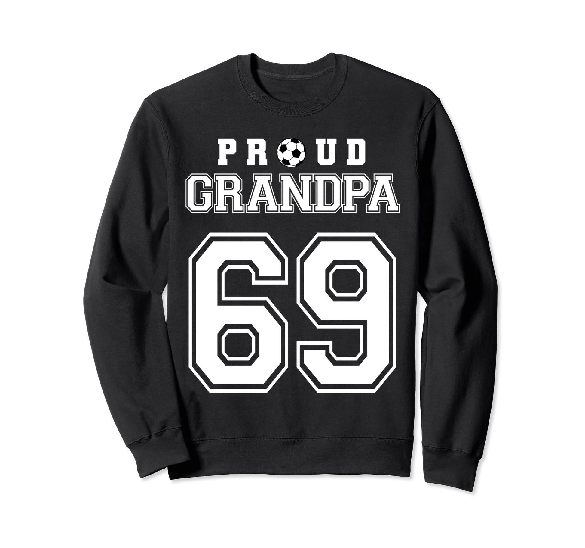 Number 69 Custom Proud Soccer Futbol Sweatshirt - Minimalist Print Unisex - T-Shirt, Sweatshirt, Hoodie