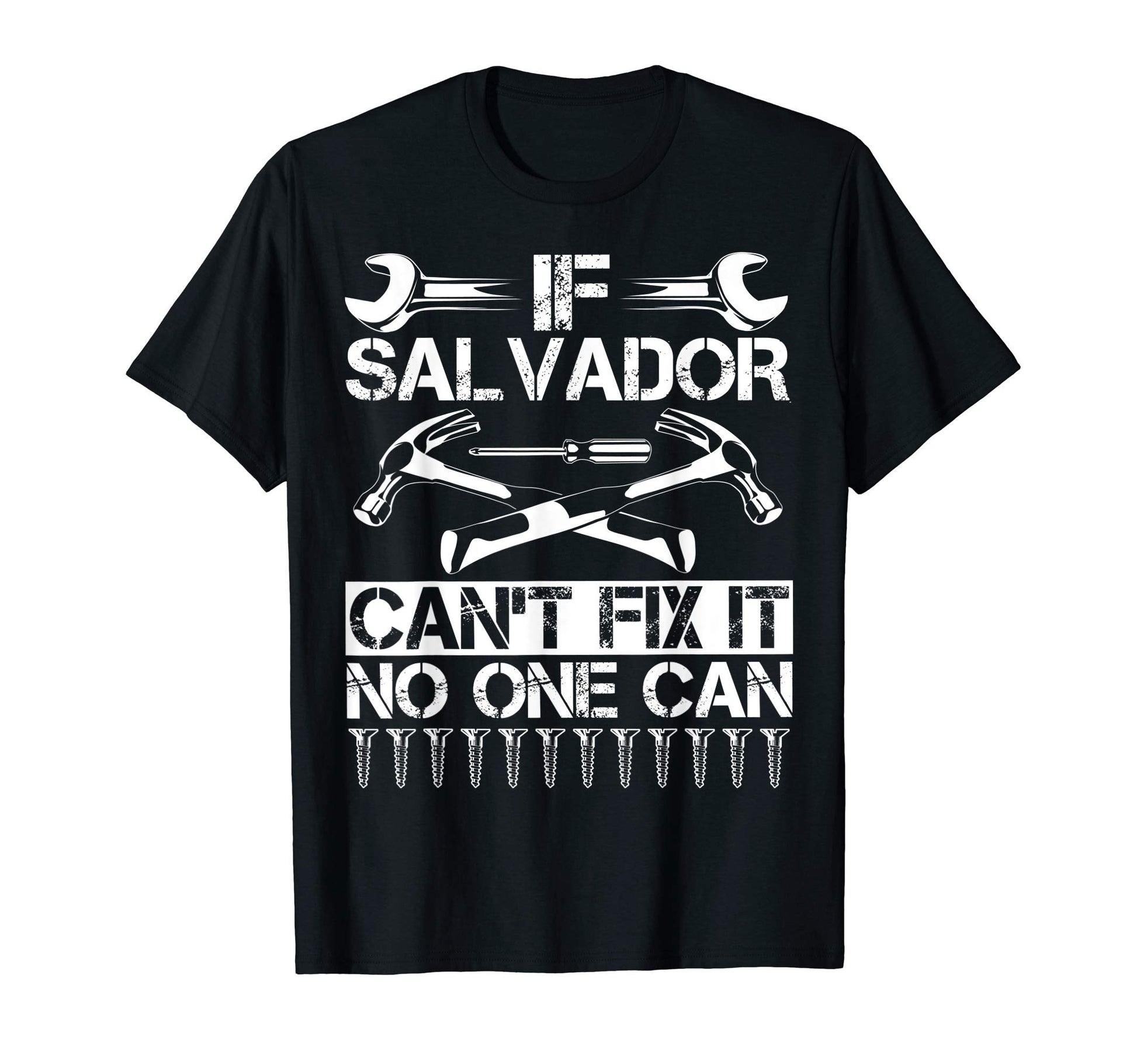 Salvador Fix It Funny Birthday T-Shirt - Novelty Apparel Unisex - T-Shirt, Sweatshirt, Hoodie
