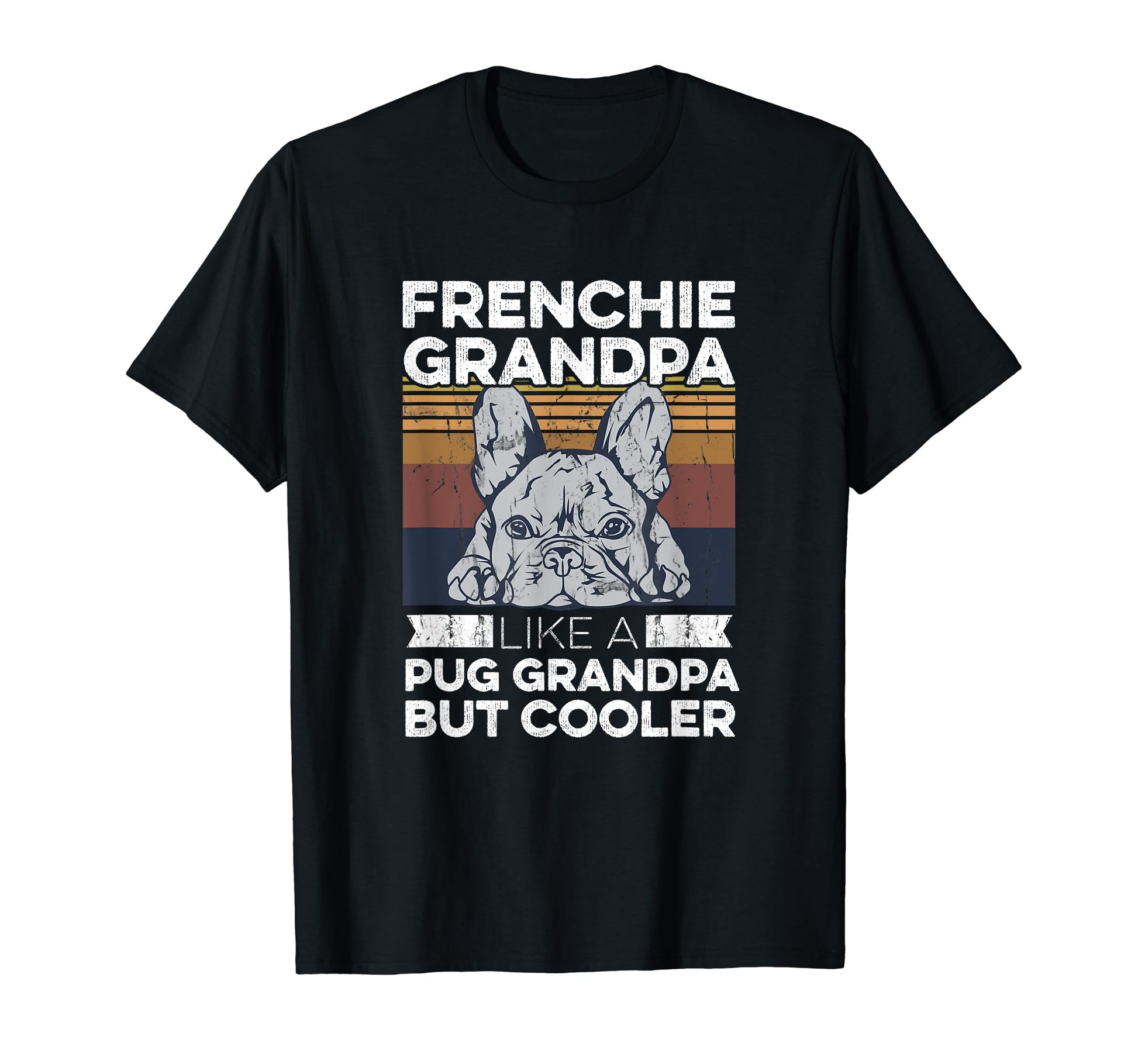 Frenchie Your Frenchie Grandpa T-Shirt - Unique Graphic for Adults - T-Shirt, Sweatshirt, Hoodie