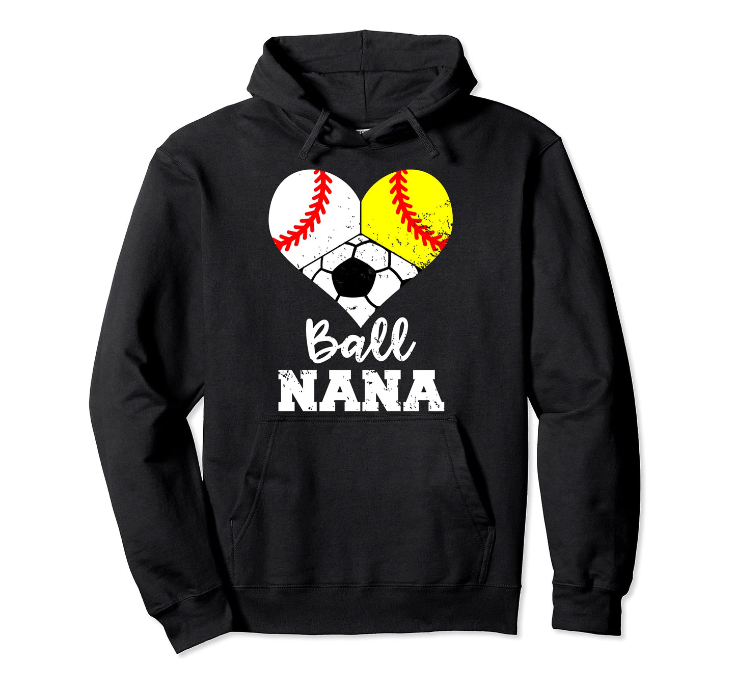 Ball Nana Funny Baseball Softball Hoodie - Streetwear Style Men Women - T-Shirt, Sweatshirt, Hoodie