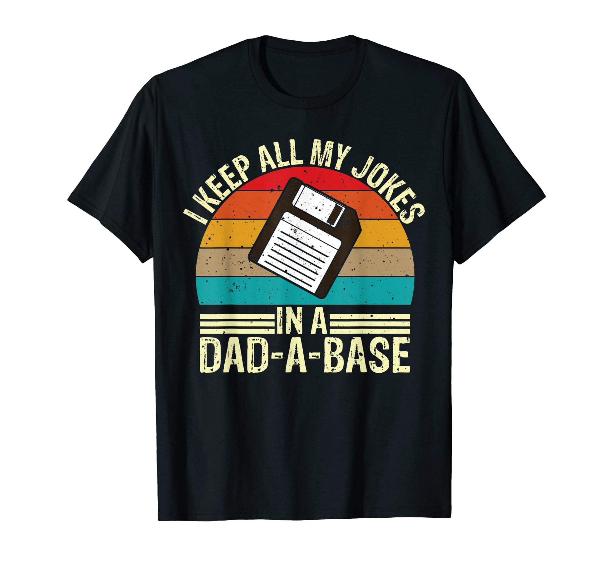 I Keep All My Dad Jokes Dad Base Dad T-Shirt - Novelty Apparel for Adults - T-Shirt, Sweatshirt, Hoodie