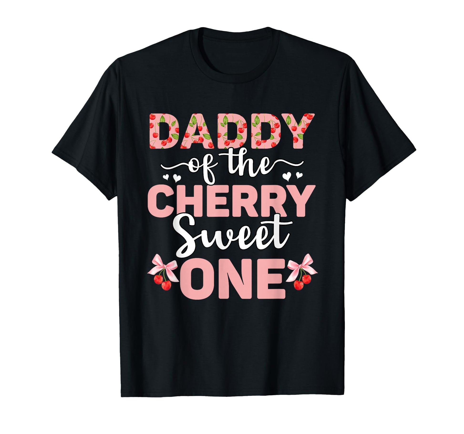 Daddy Cherry Sweet One 1St Birthday T-Shirt - Graphic Print Men Women - T-Shirt, Sweatshirt, Hoodie