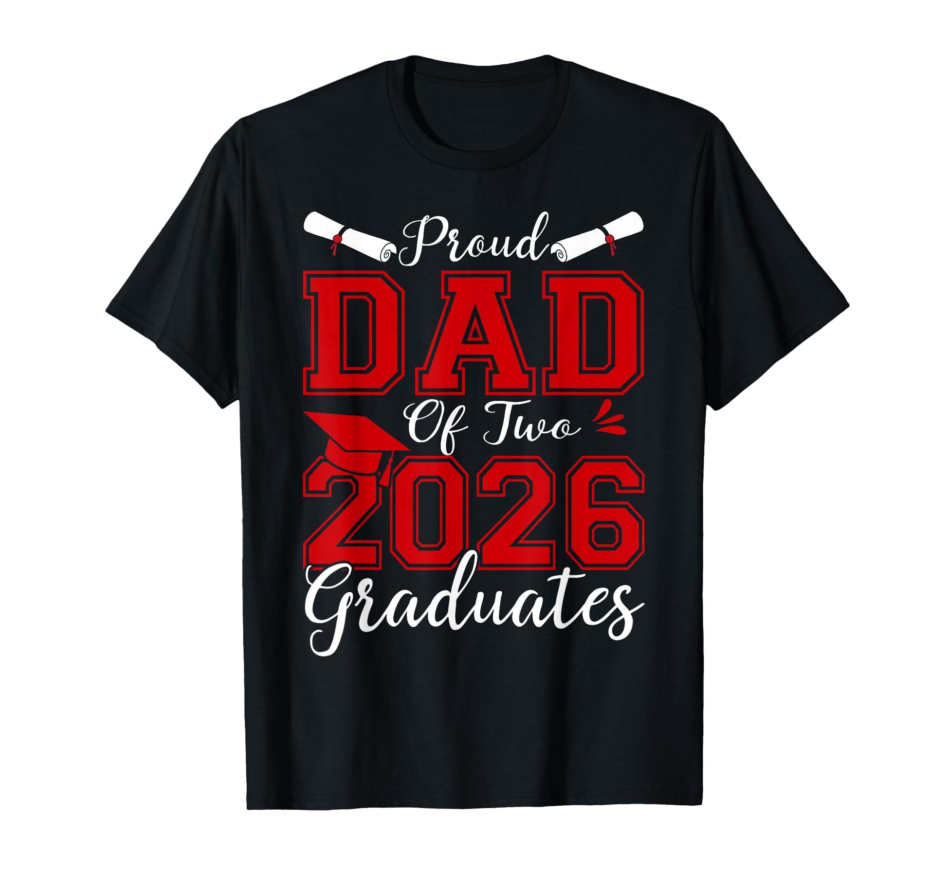Proud Dad Two 2026 Graduates Graduation T-Shirt - Custom Art Print Unisex - T-Shirt, Sweatshirt, Hoodie