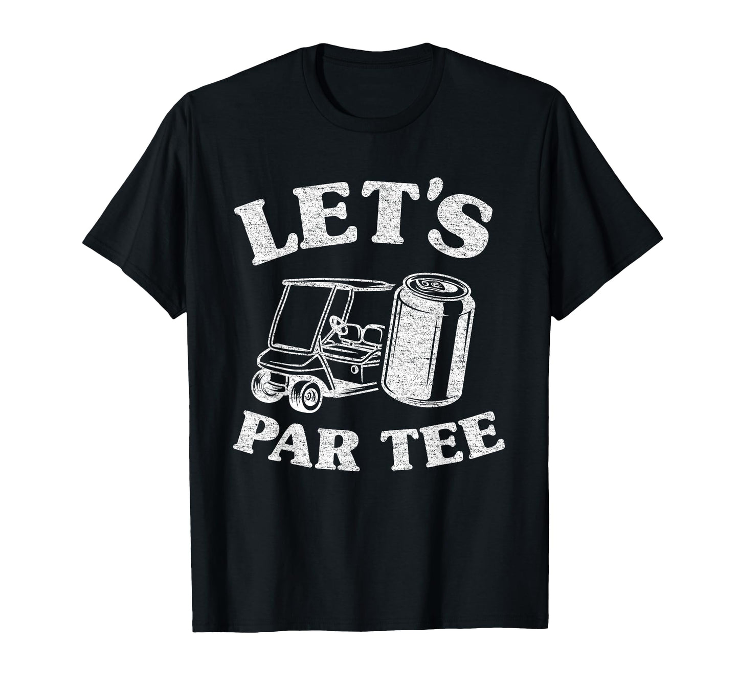Lets Par Beer Cart Golf Cart Golfers T-Shirt - Aesthetic Graphic Men Women - T-Shirt, Sweatshirt, Hoodie
