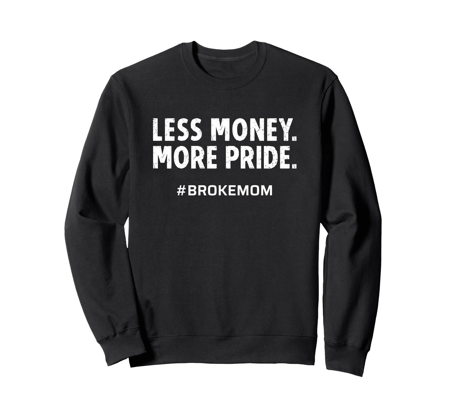 Dance Cheer Soccer Volleyball Broke Mom Sweatshirt - Trendy Graphic Unisex - T-Shirt, Sweatshirt, Hoodie