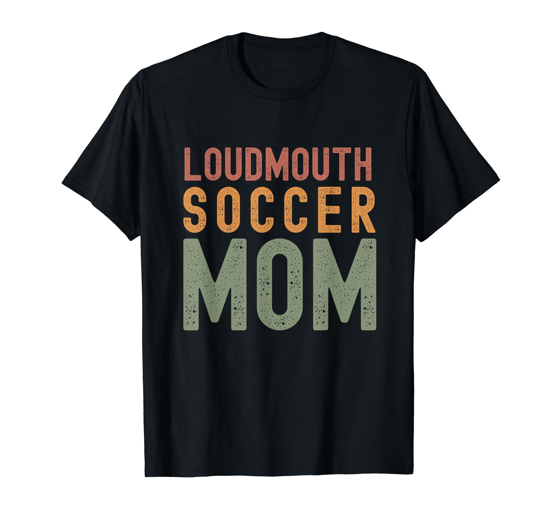 Loudmouth Soccer Mom Funny T-Shirt - Casual Everyday Wear for Adults - T-Shirt, Sweatshirt, Hoodie
