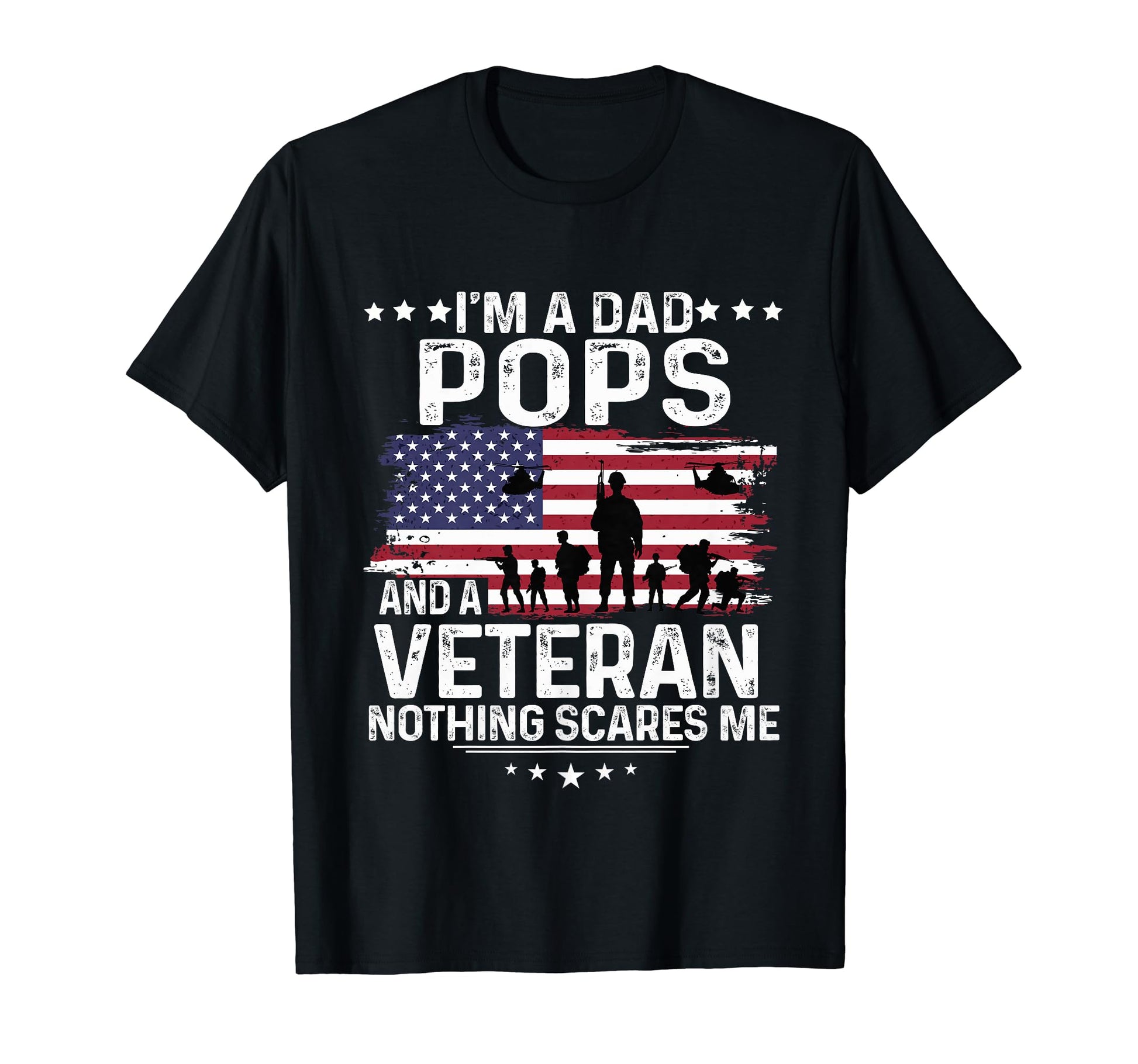 Dad Pops Veteran Nothing Scares Me T-Shirt - Custom Art Print Men Women - T-Shirt, Sweatshirt, Hoodie