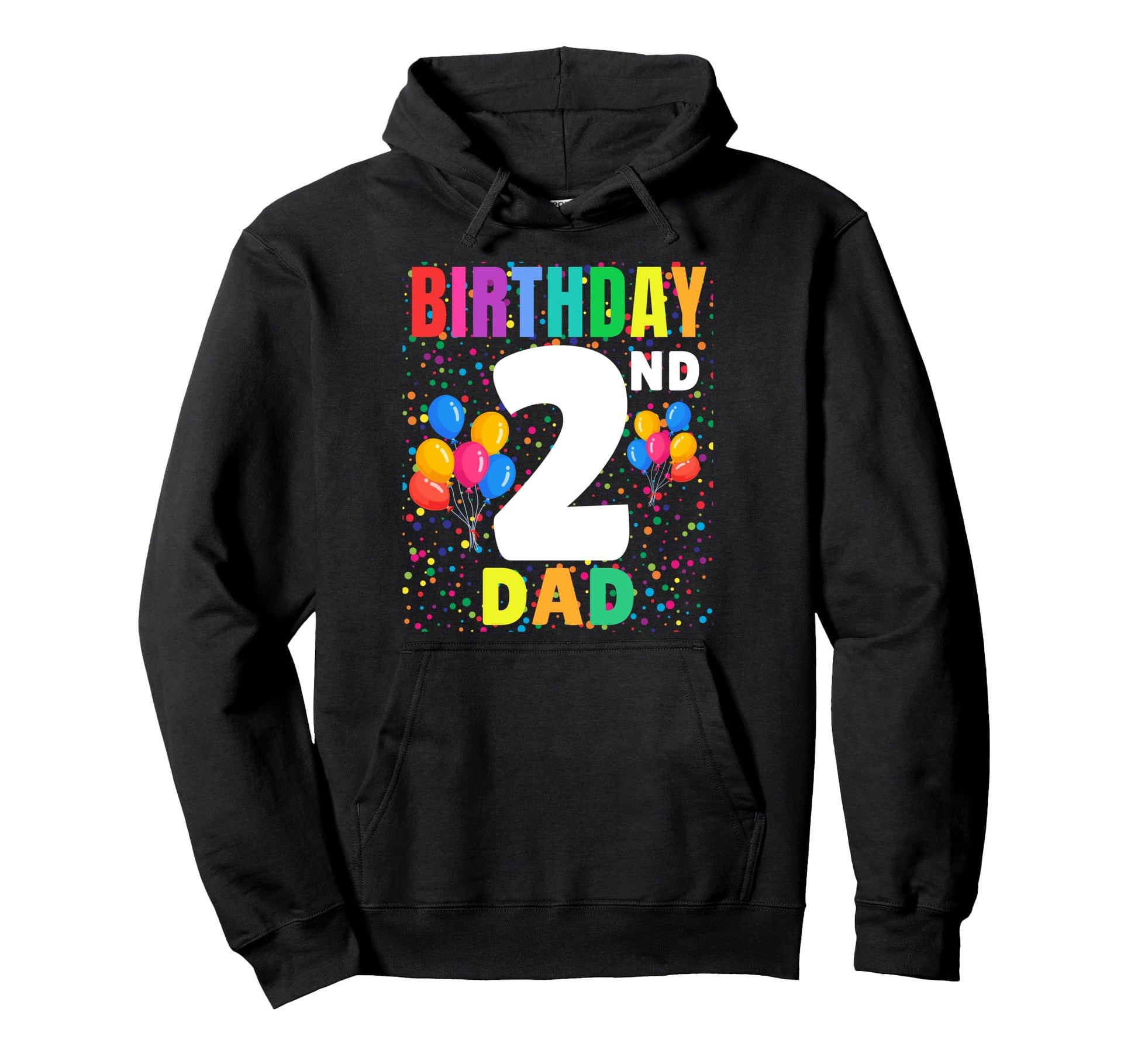 2 Years Old Its My 2Nd Birthday Dad Hoodie - Fun Novelty Design Men Women - T-Shirt, Sweatshirt, Hoodie